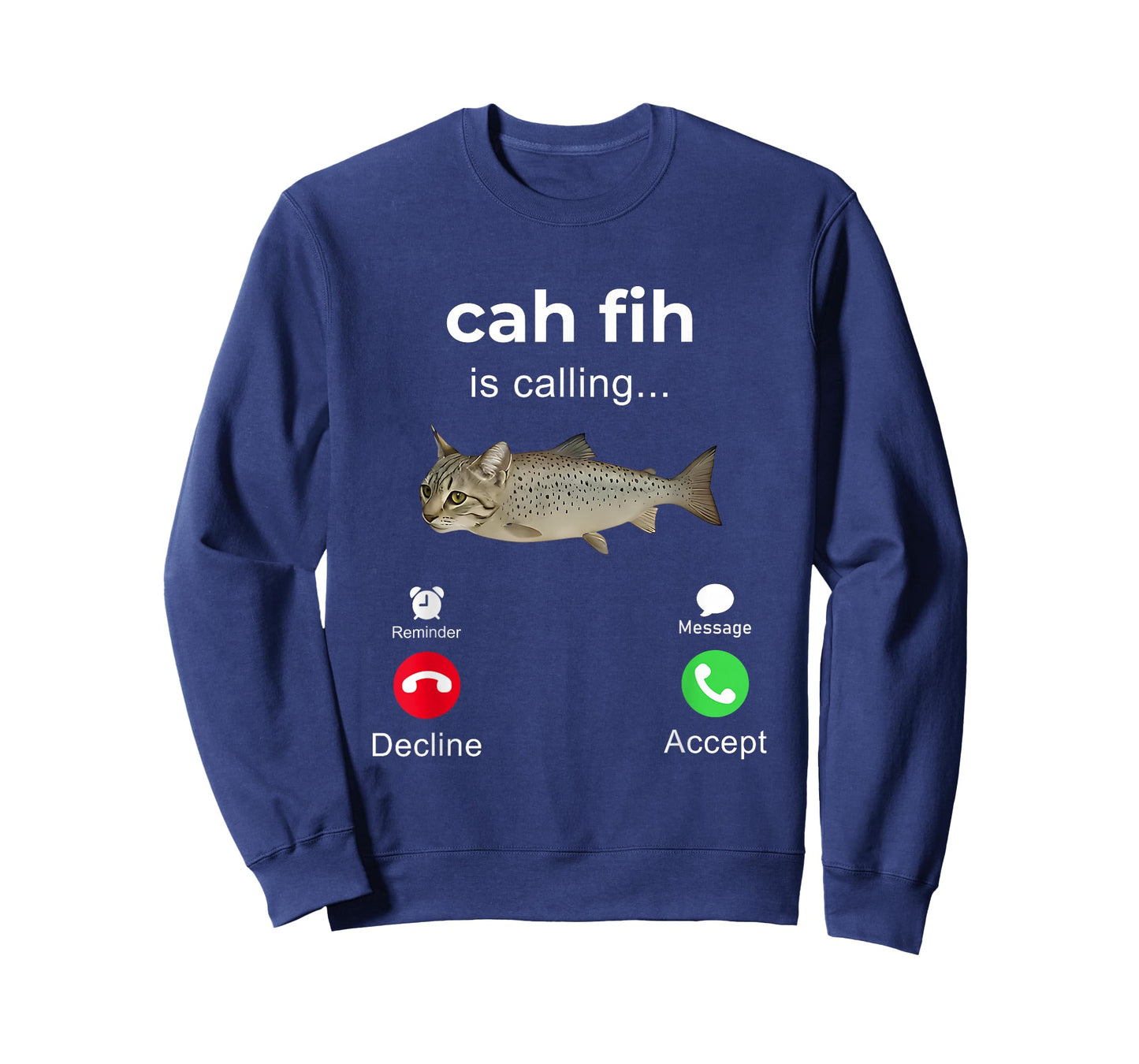 cah fih Calling Remind me Message Decline Accept Phone Call T-Shirt