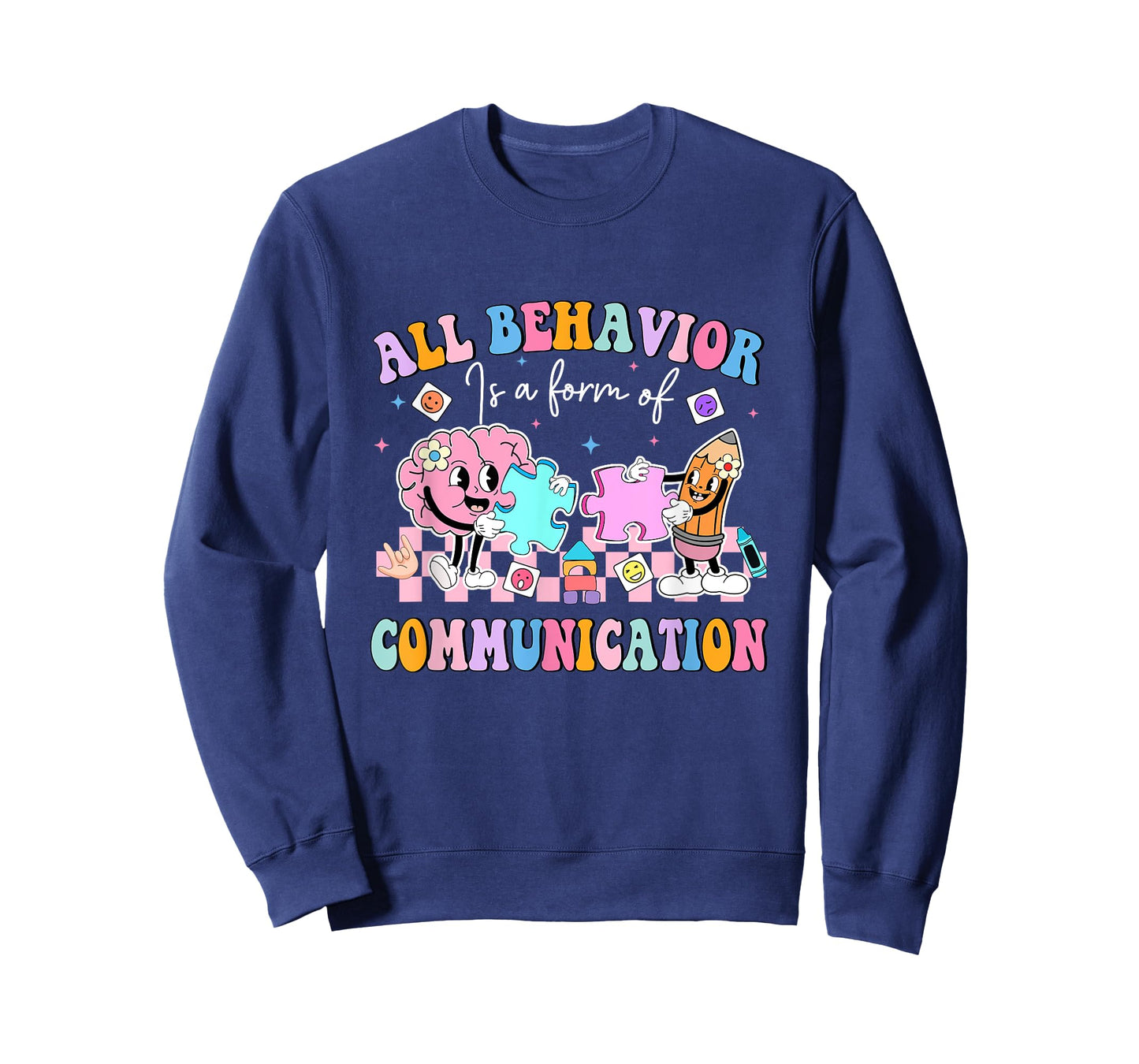 All Behavior is A Form of Communication SPED Teacher Autism T-Shirt