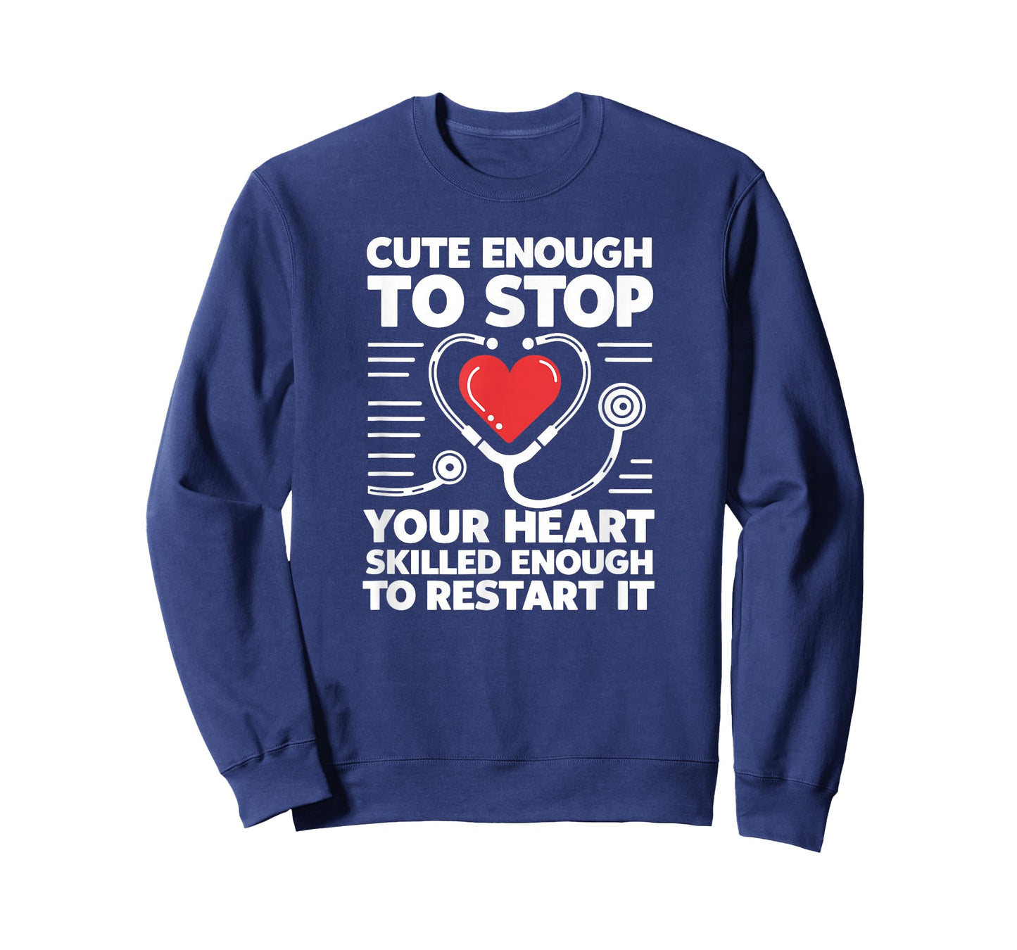 Cute Enough To Stop Your Heart Skilled Enough To Restart It T-Shirt
