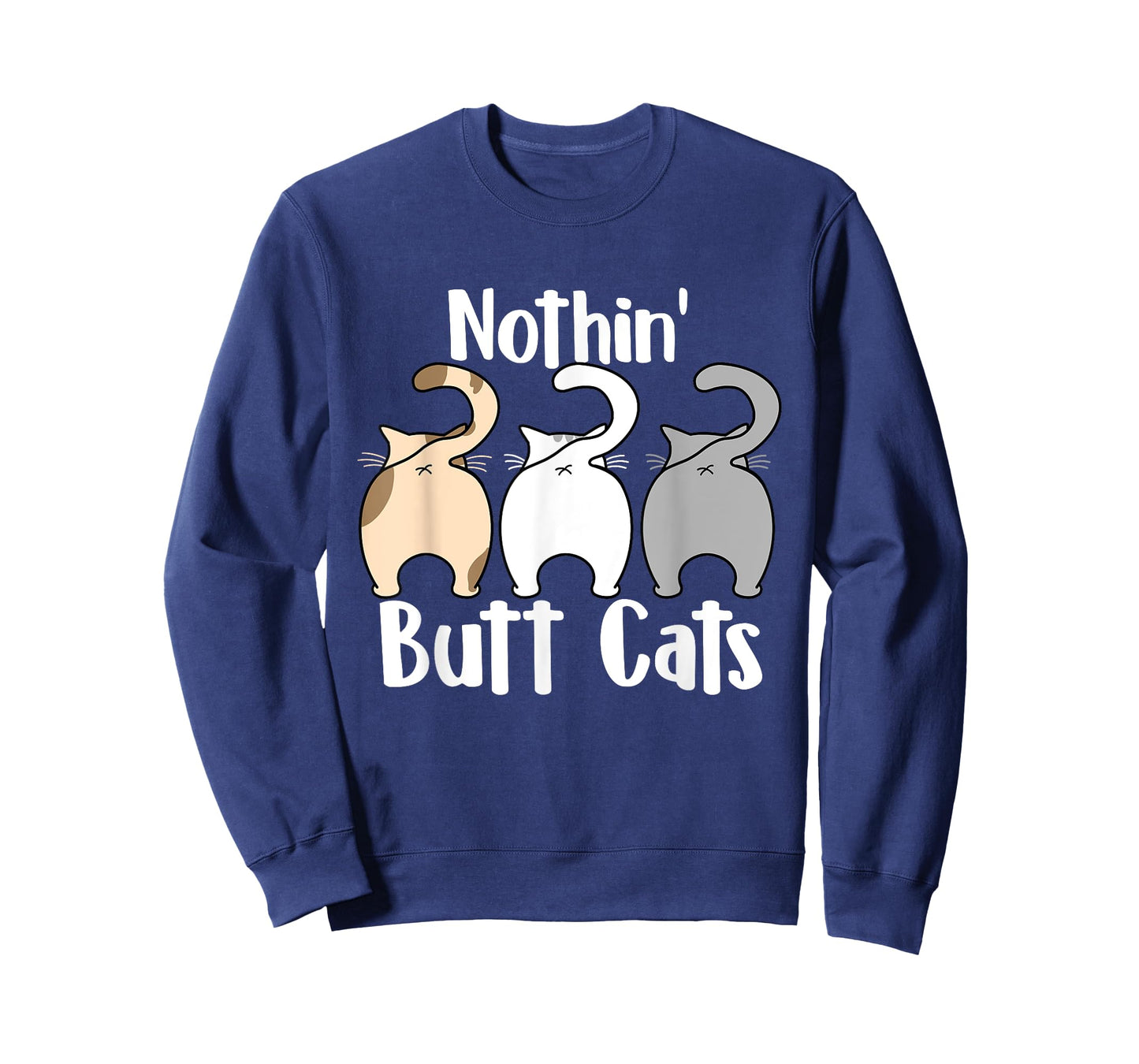 Nothin Butt Cats - Pet Owner Cat Lover Kitty Kitten T-Shirt for Men Women