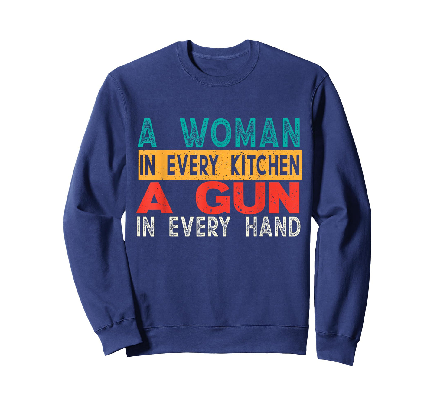 A Woman In Every Kitchen A Gun In Every Hand Funny Men Women T-Shirt