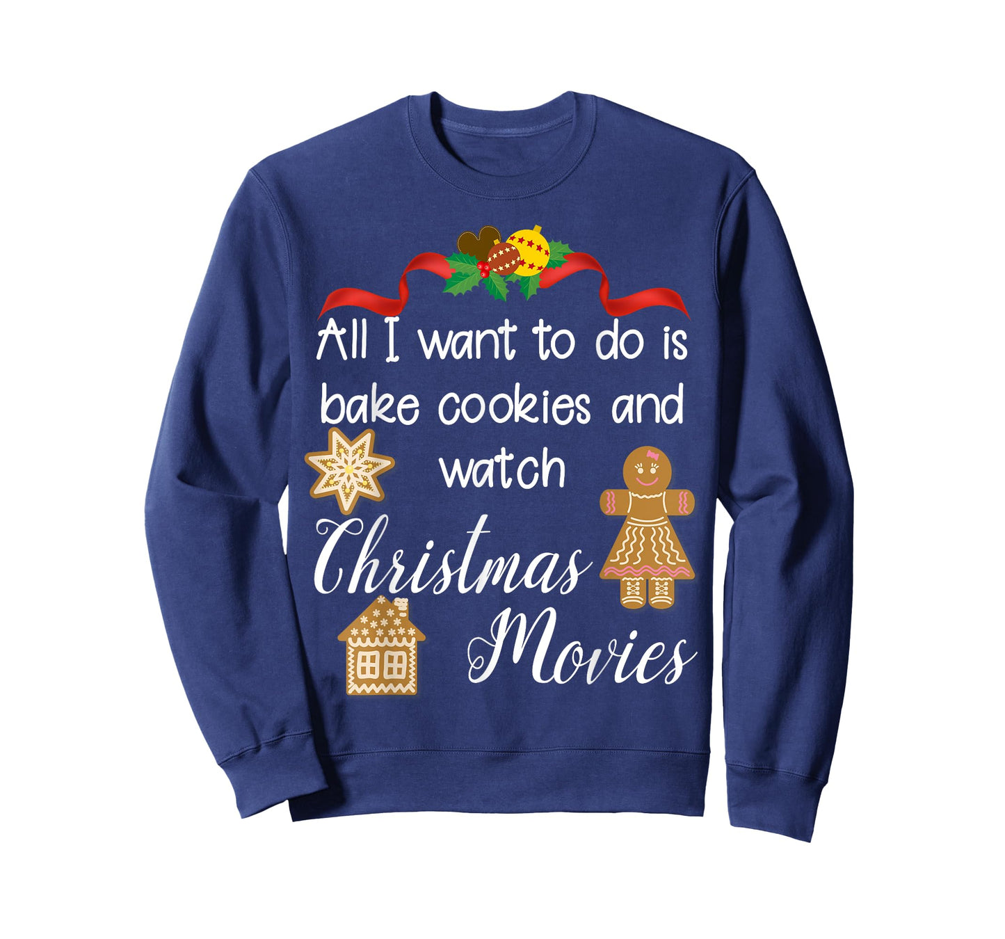All I want to do is bake cookies and watch Christmas Movies T-Shirt