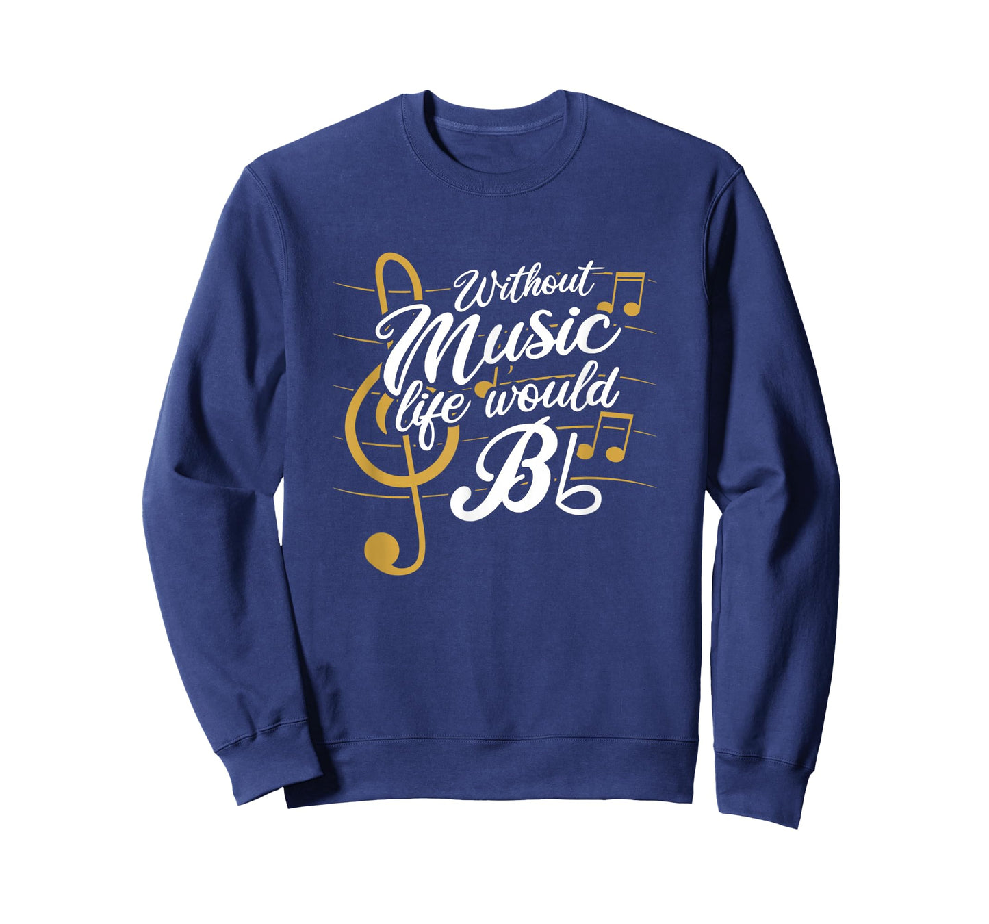 Without Music Life Would B Flat II - Funny Music Quotes T-Shirt Small