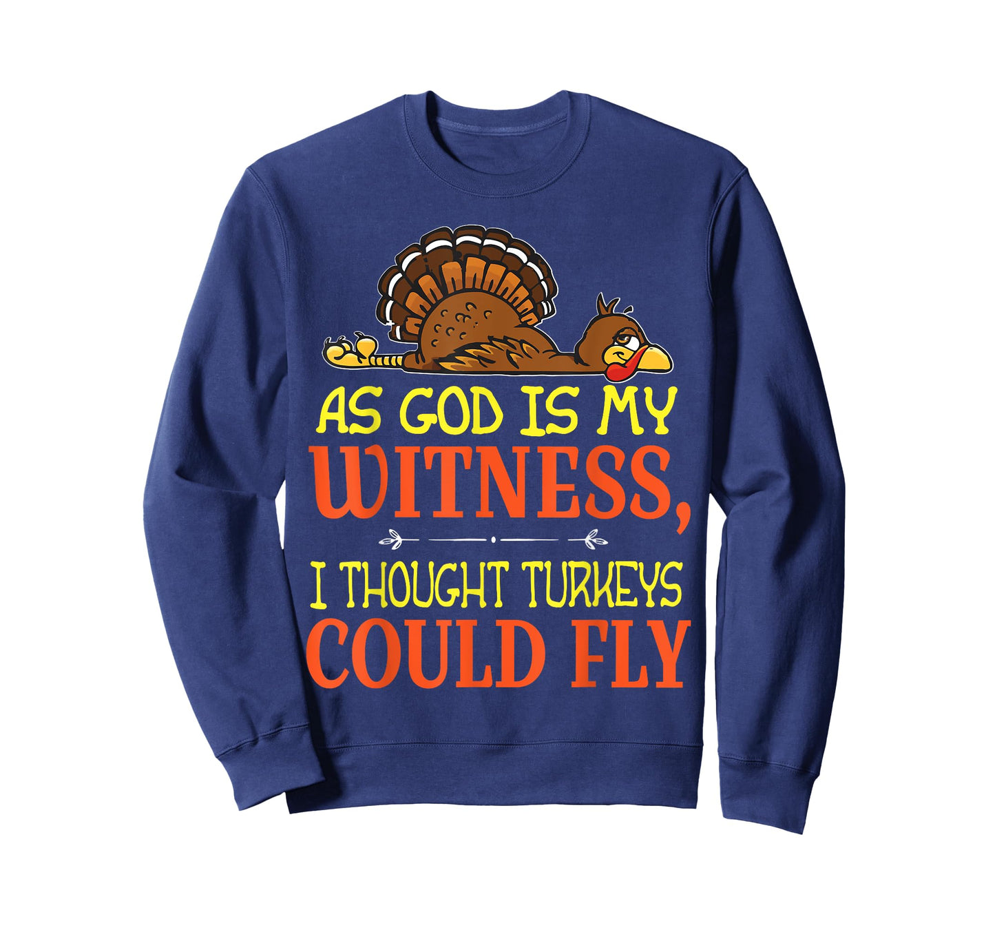 As God Is My Witness I Thought Turkeys Could Fly Tshirt T-Shirt
