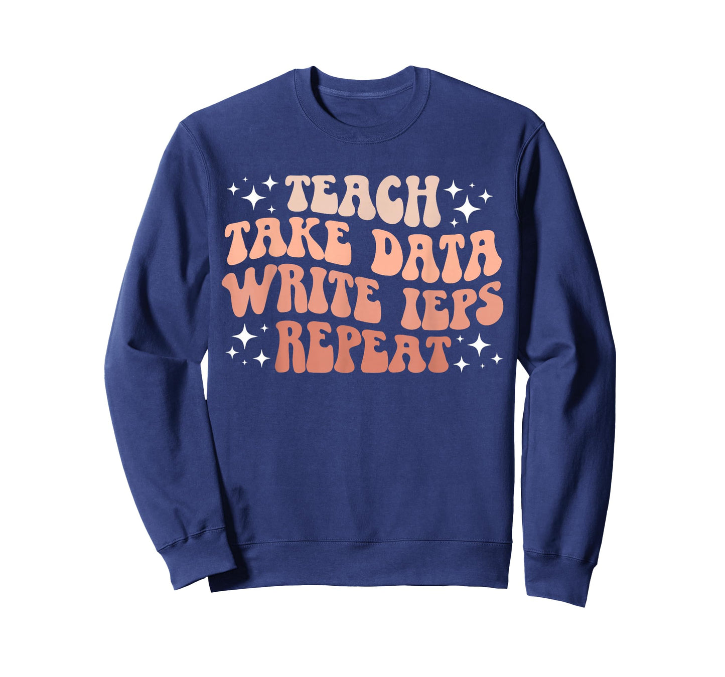 Take Data Write IEPS SPED Teacher Special Education Teacher T-Shirt