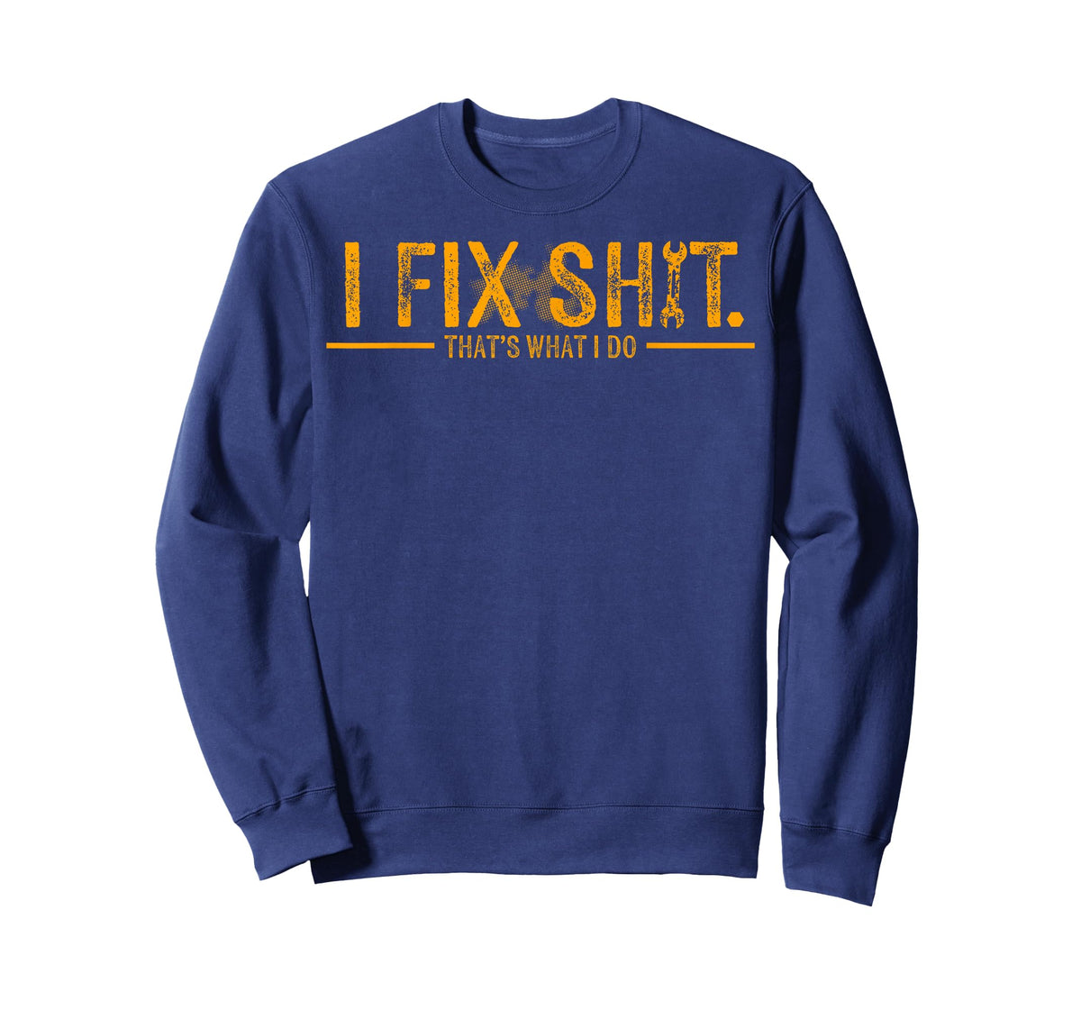 I Fix Shit That's What I Do T-Shirt