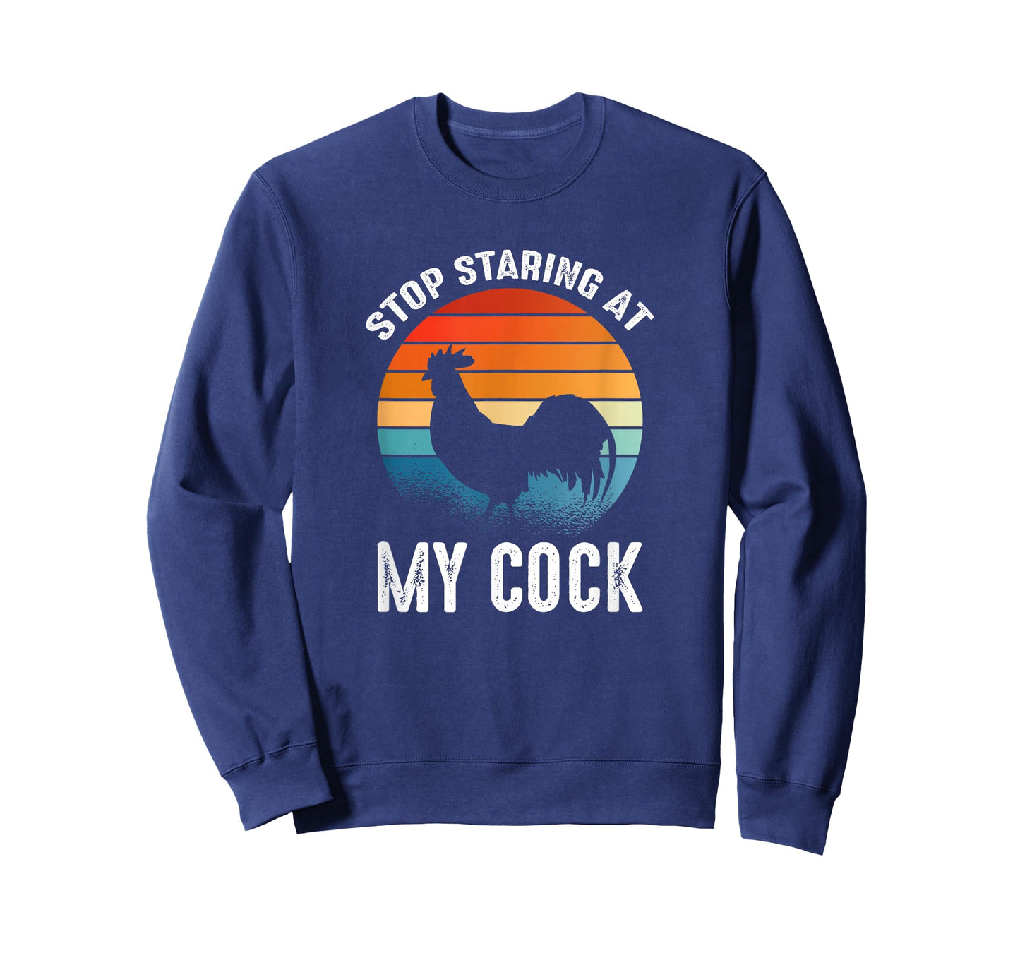 Funny Chicken Rooster Stop Staring At My Cock T-Shirt