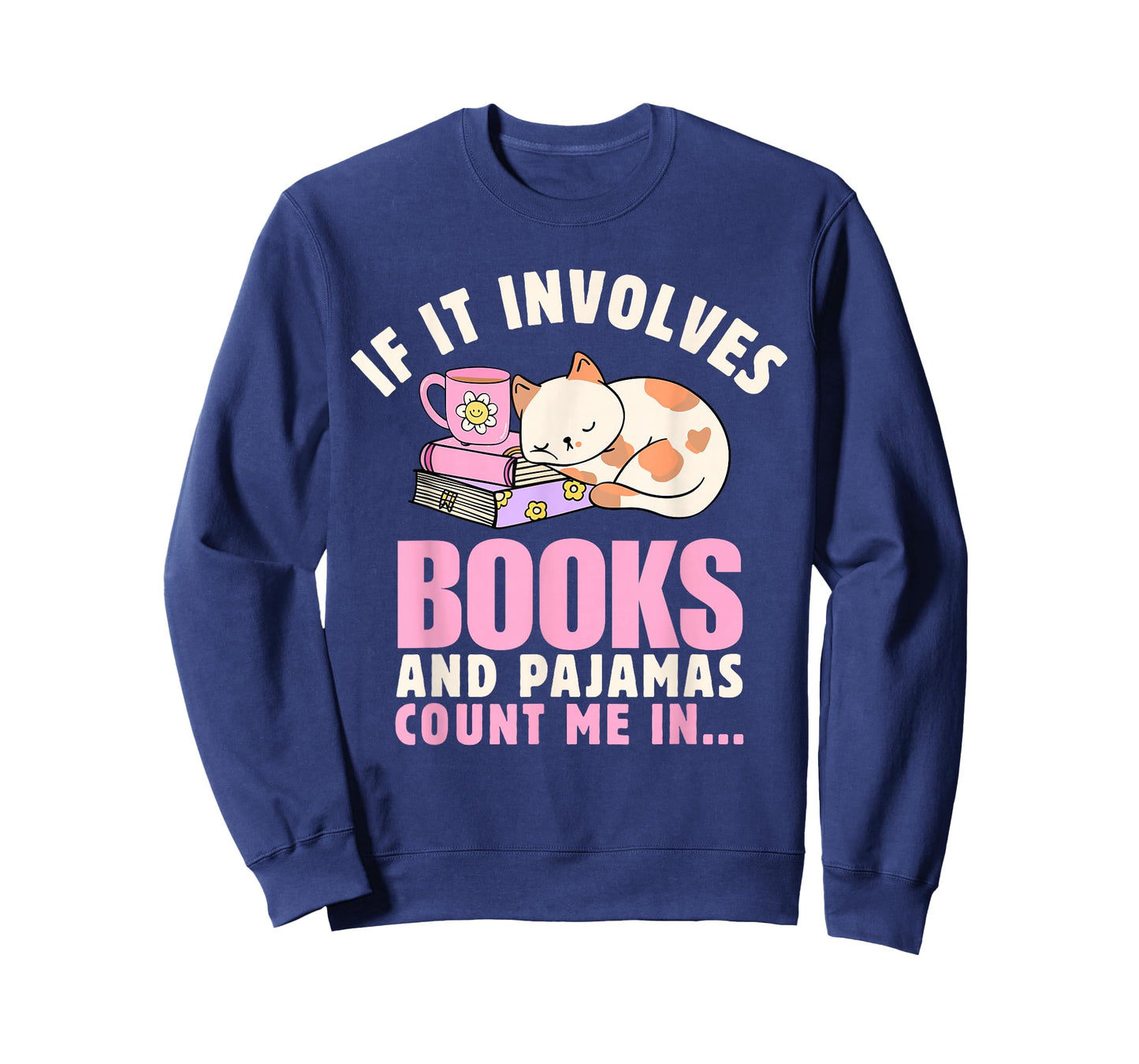 If It Involves Books and Pajamas Count Me In Reading Bedtime T-Shirt