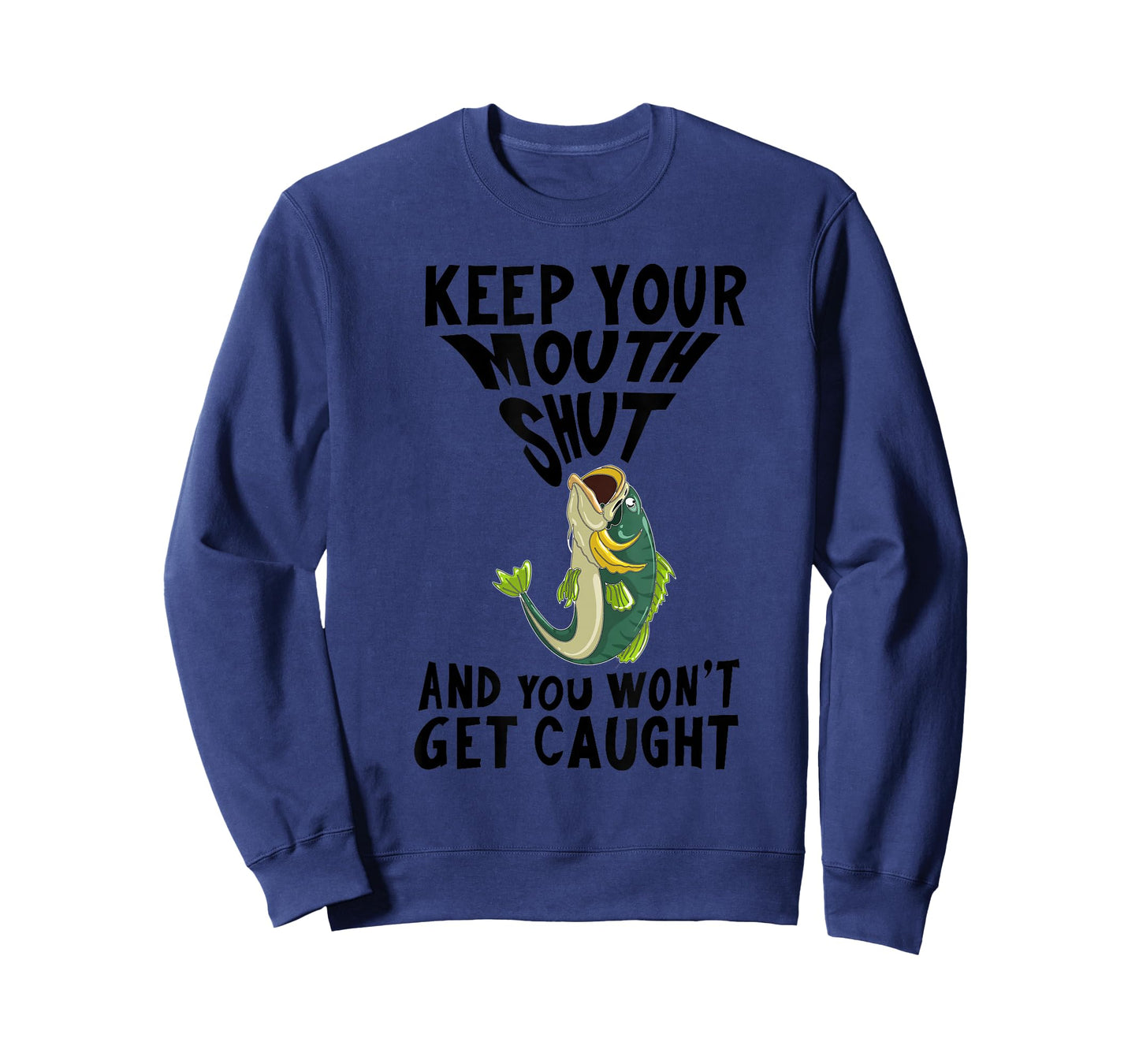 Funny Keep Your Mouth Shut | Cool Boat Fishermen Lover Gift T-Shirt