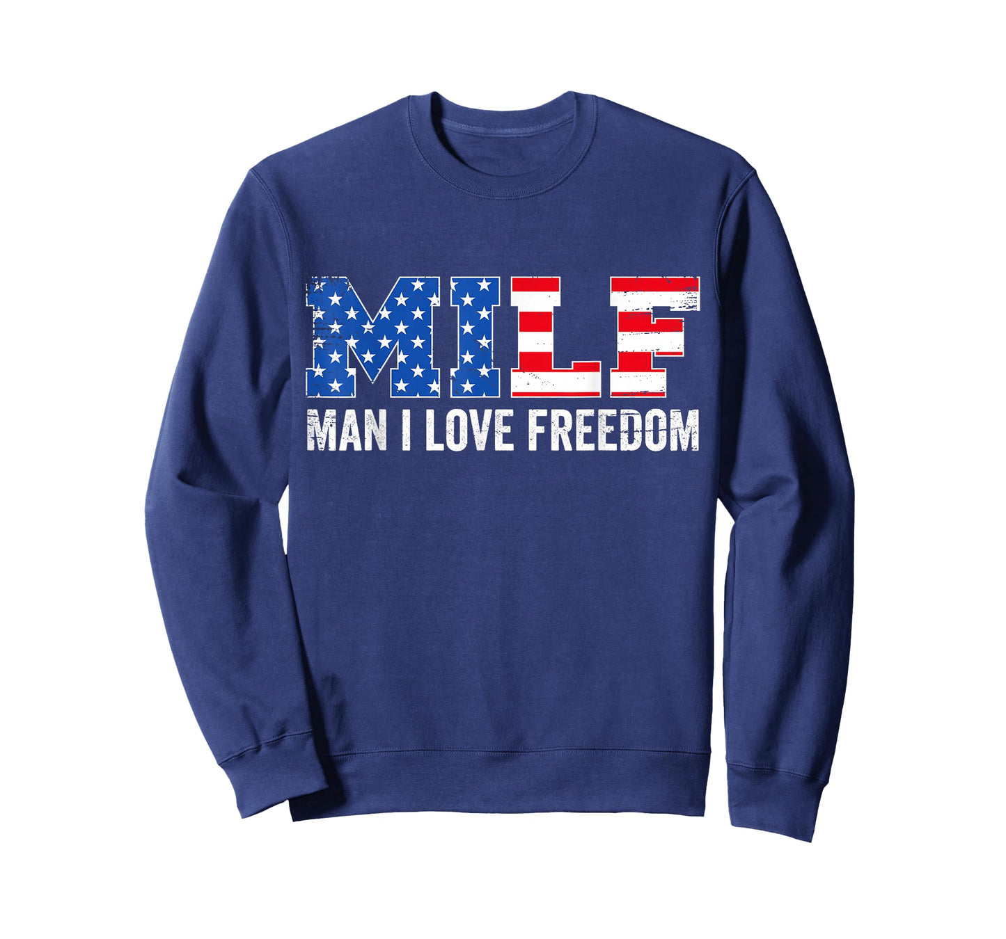 Milf Man I Love Freedom Funny Patriotic American 4th of July T-Shirt