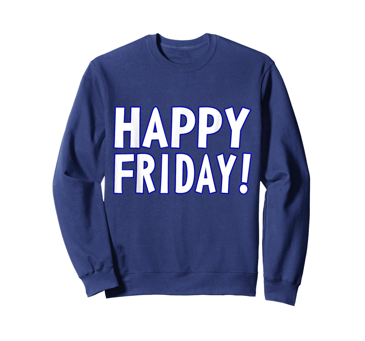 Happy Friday T Shirt - TGIF, Weekend Celebration Work Office T-Shirt