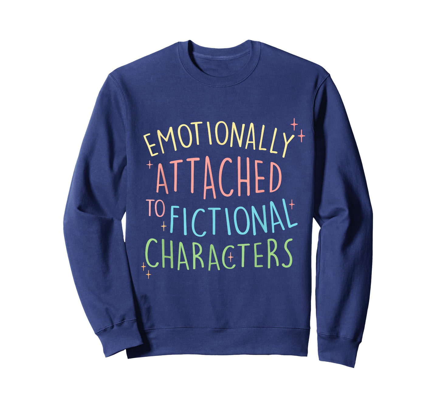 Cute Emotionally Attached to Fictional Characters, Bookish T-Shirt