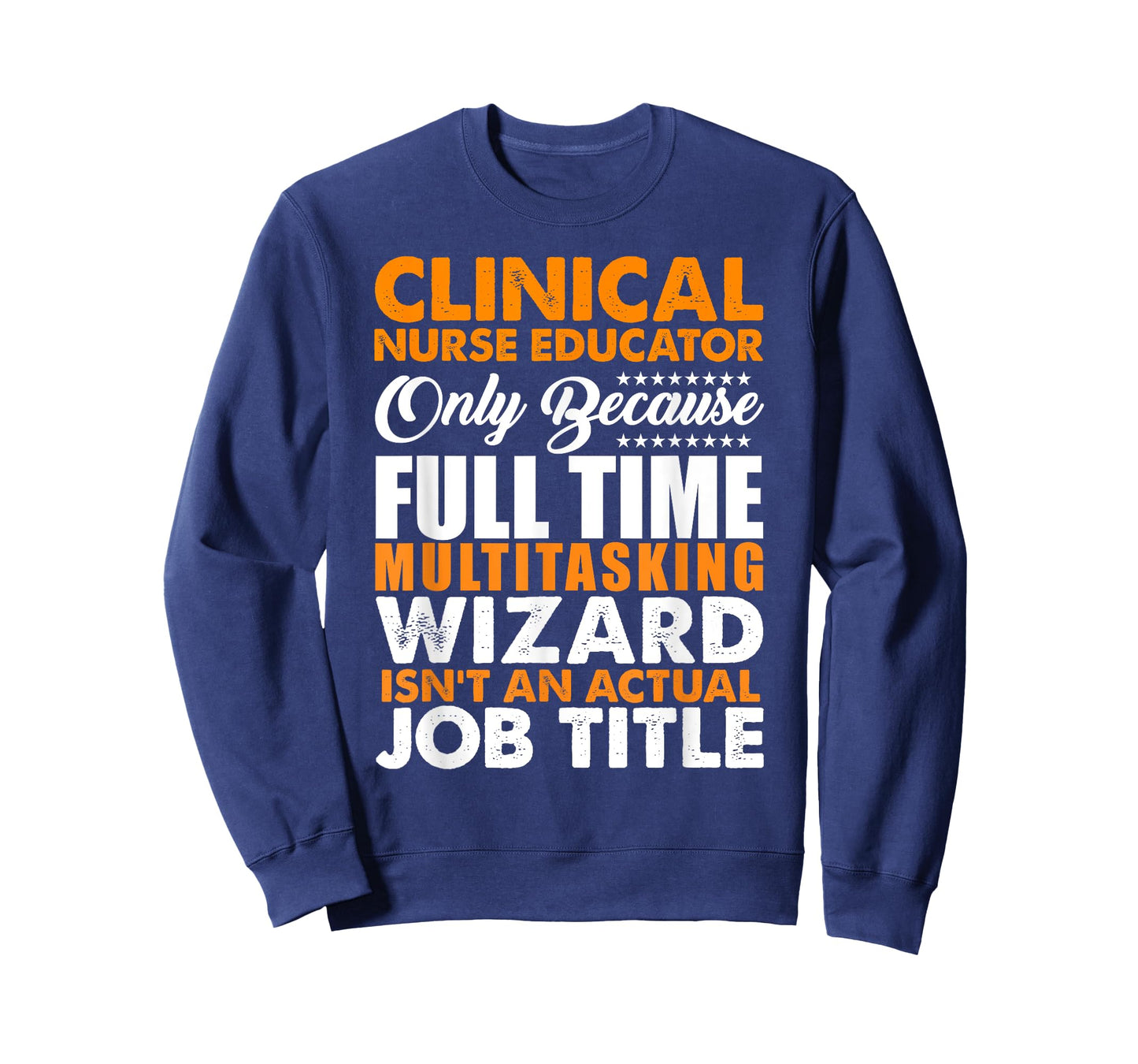 Clinical Nurse Educator Is Not An Actual Job Title T-Shirt T-Shirt