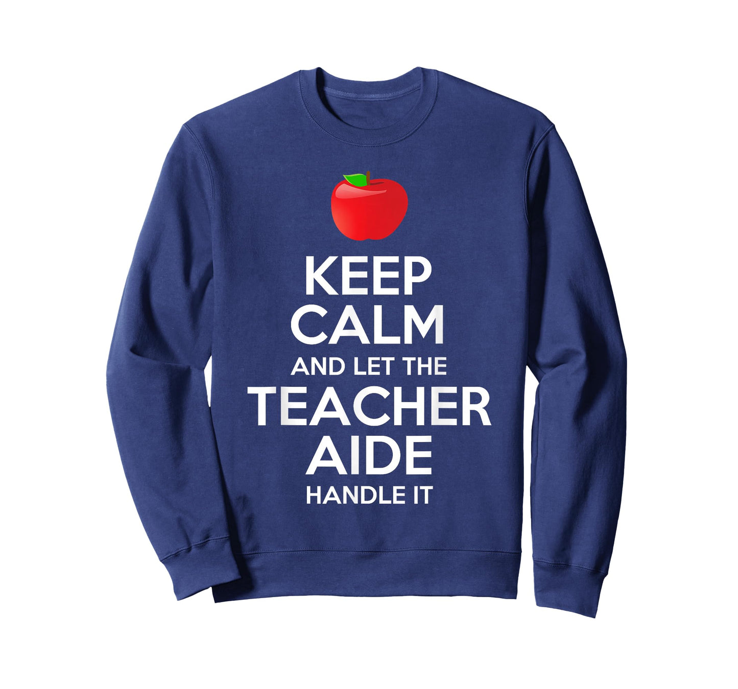 Keep Calm And Let The Teacher Aide Handle It Gift T-Shirt T-Shirt