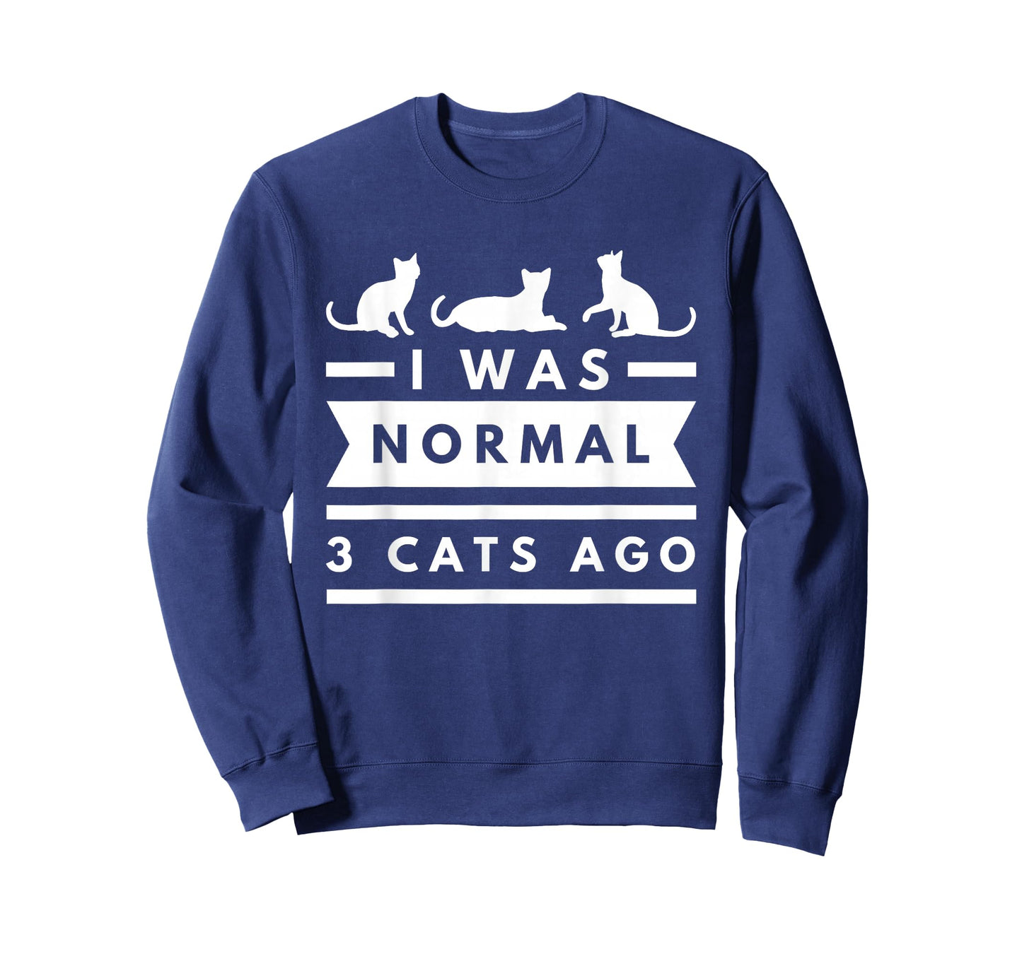 I was Normal 3 Cats ago cat Lovers Owners Funny T-Shirt