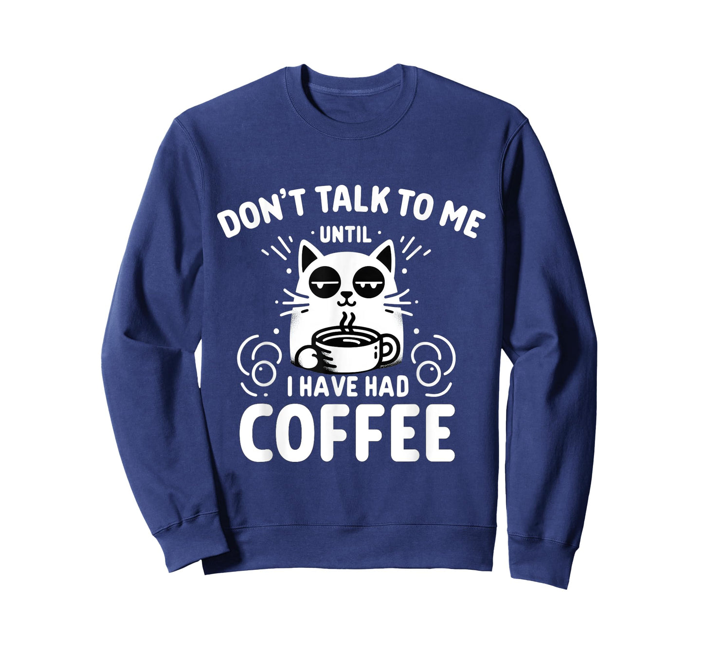 Coffee Cat - Don't Talk to Me Until I've Had My Coffee T-Shirt