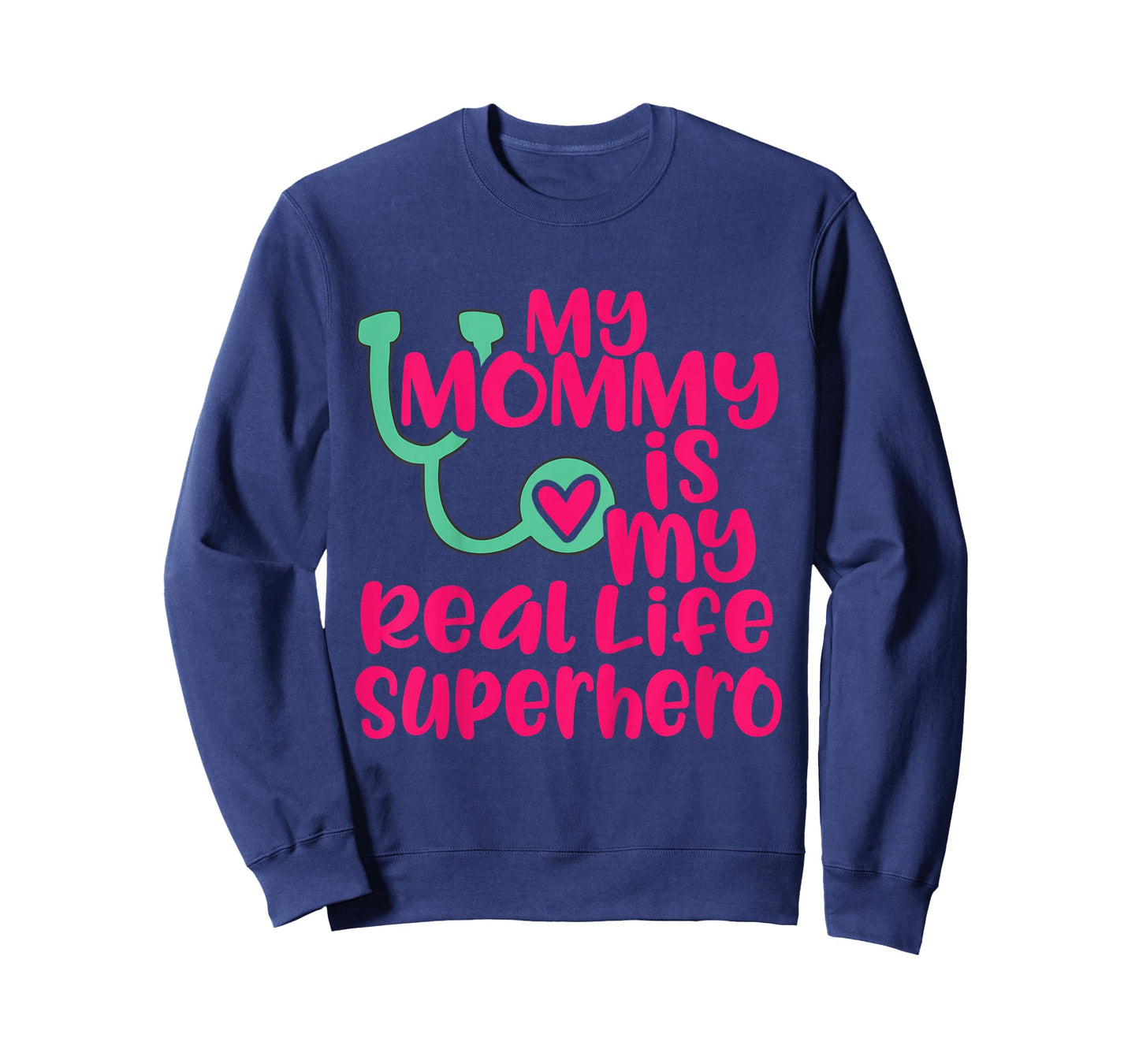 Cute My Mommy is a Real Life Superhero Nurse or Doctor T-Shirt