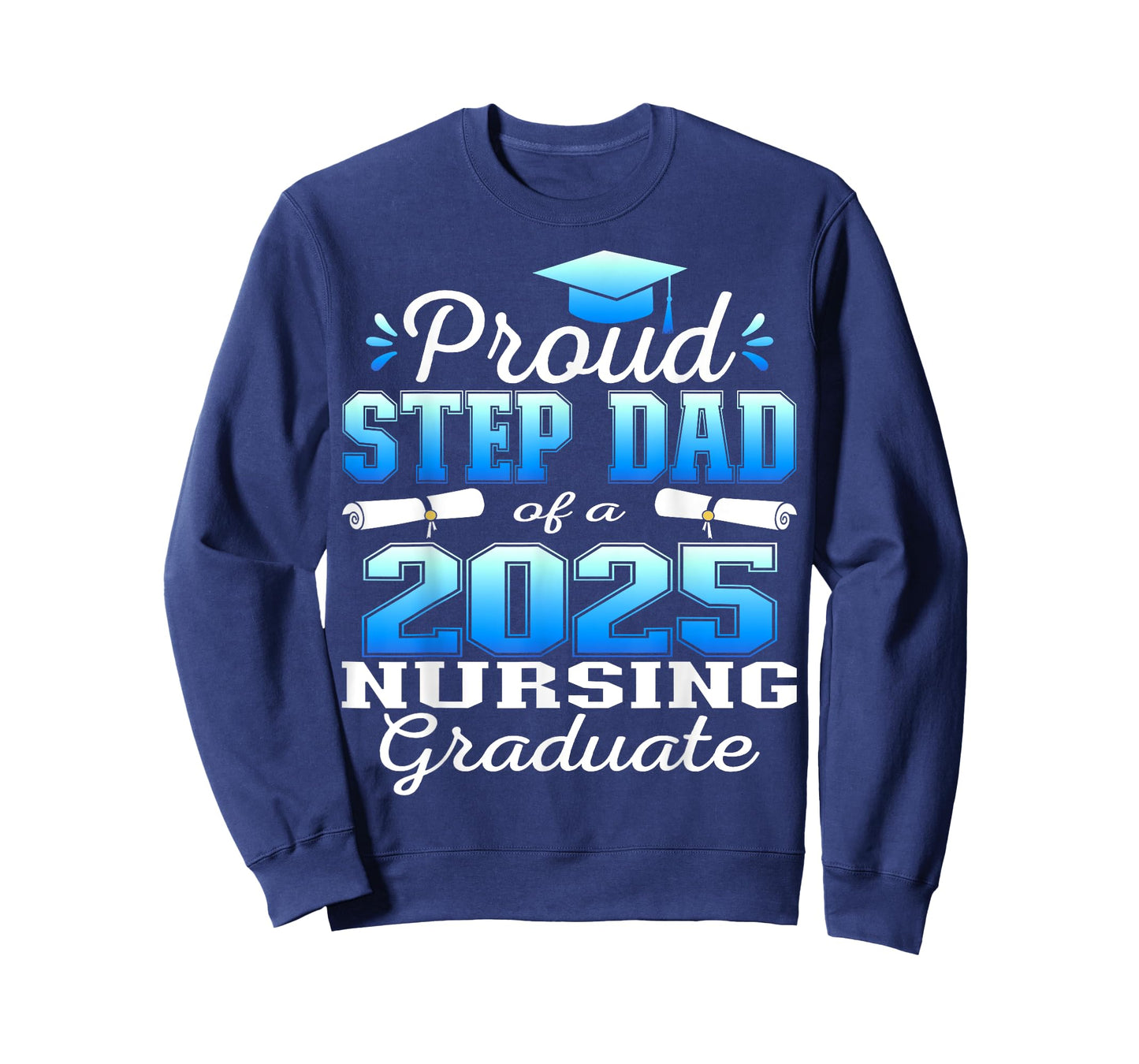 Proud Step Dad Class Of 2025 Nursing Graduate Nurse T-Shirt