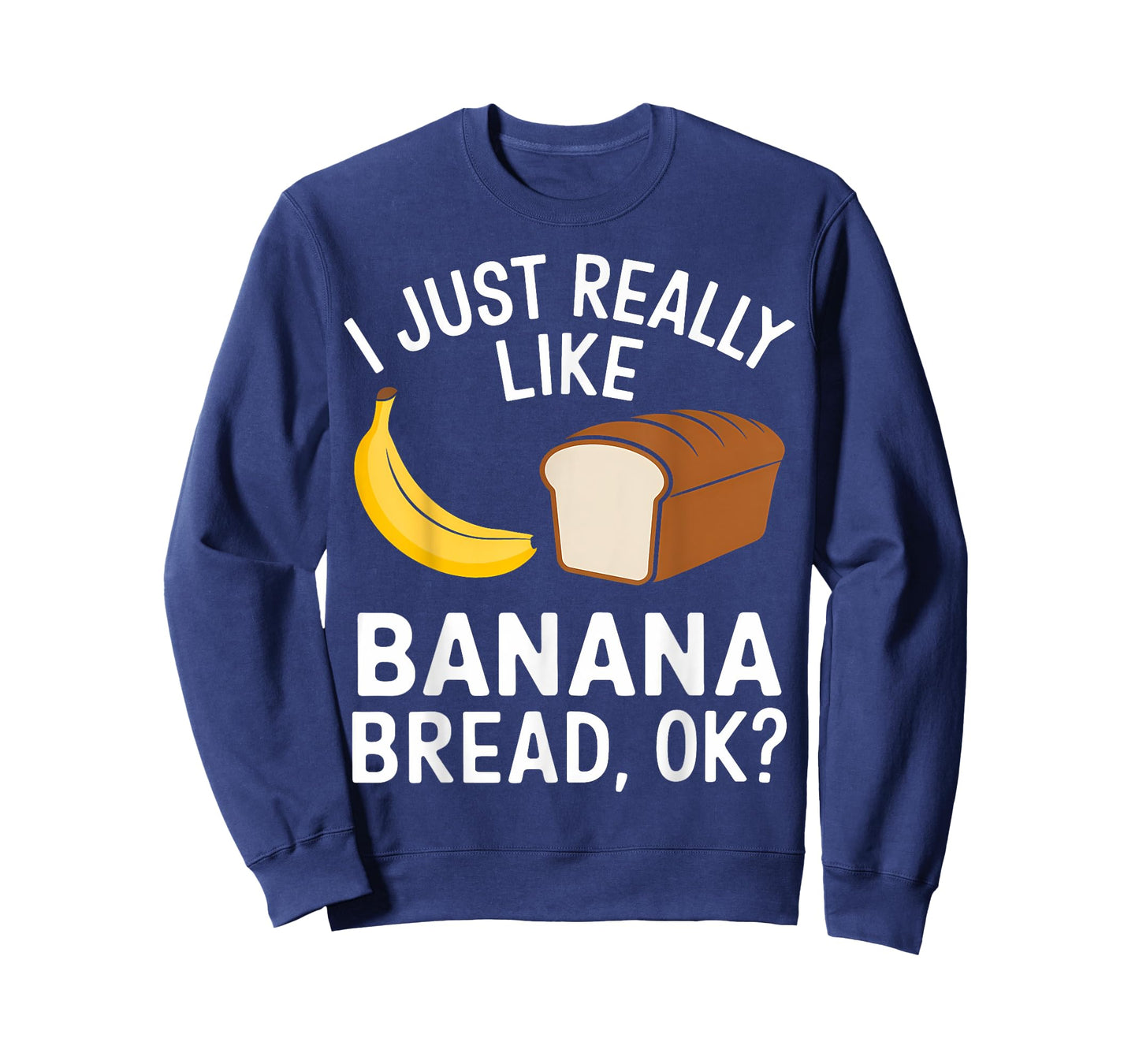 I Just Really Like Banana Bread T-Shirt