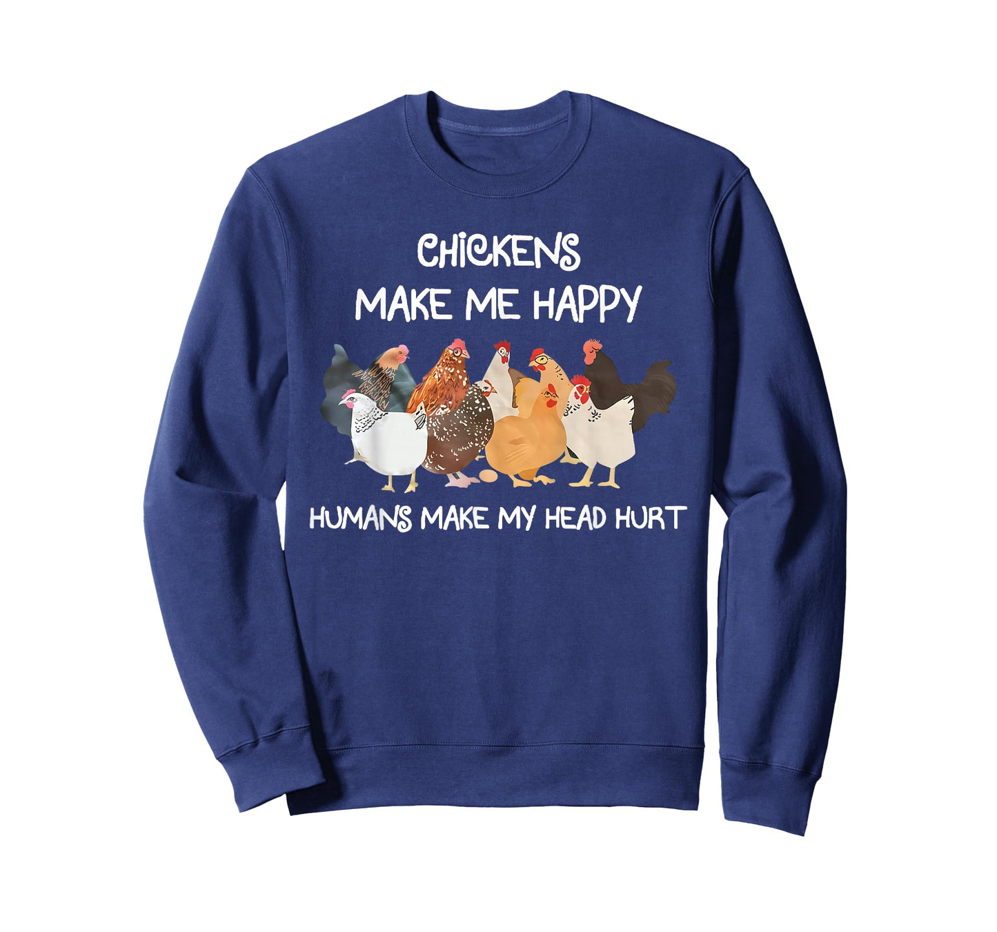Chickens Make Me Happy Humns Make Farmer Funny Farm Lover T-Shirt