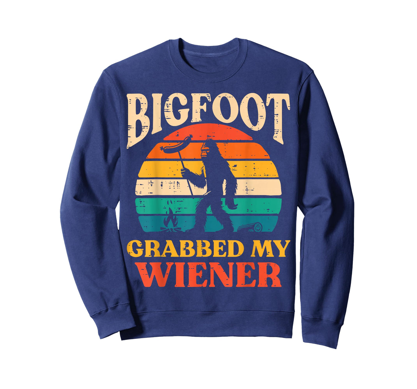 Bigfoot Grabbed My Wiener Funny Sasquatch Joke Men Women T-Shirt