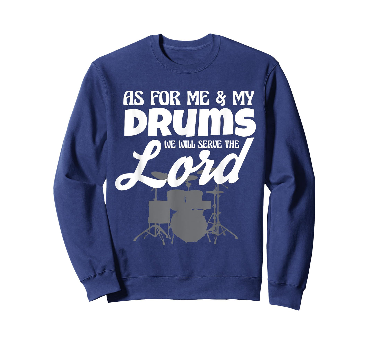 As For Me And My Drums We Will Serve The Lord Worship Band T-Shirt