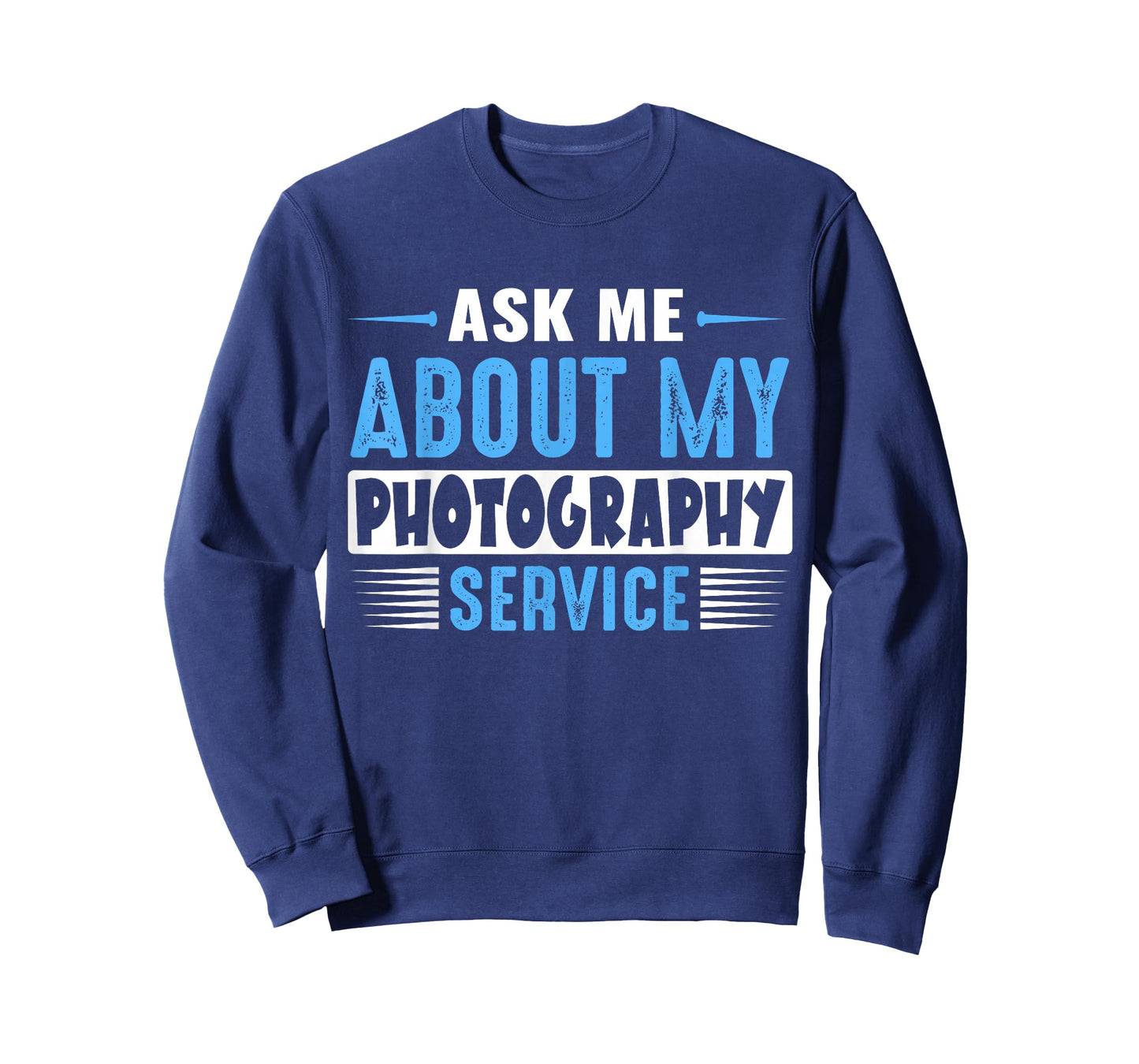 ASK ME ABOUT MY PHOTOGRAPHY SERVICE (Blue Text Version) T-Shirt