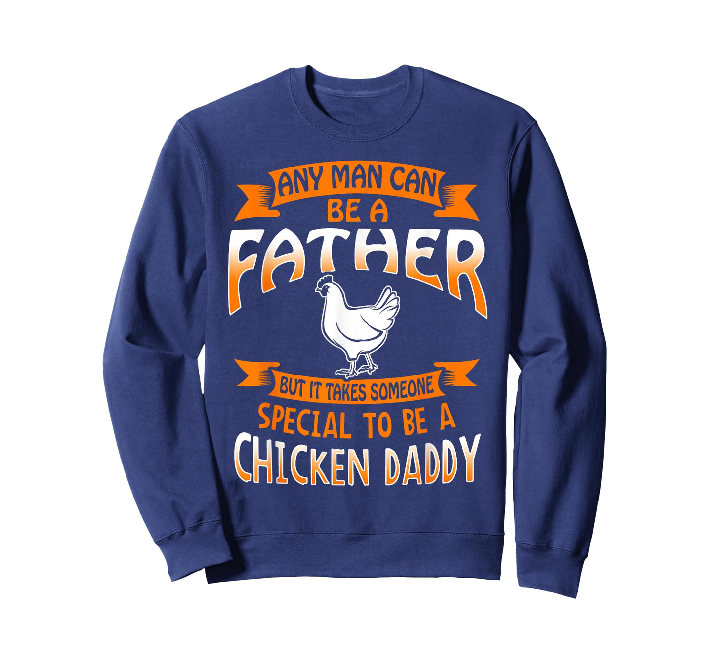 Chicken Daddy T Shirt any Man can be a Father funny Tee