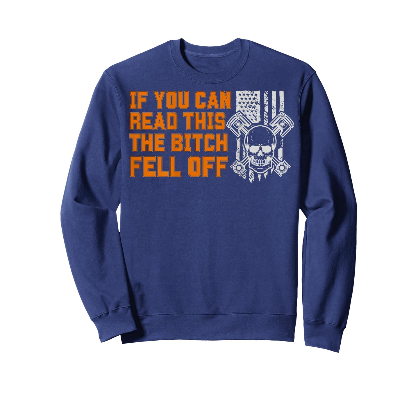 If You Can Read This The Bitch Fell Off Tshirt - on back T-Shirt