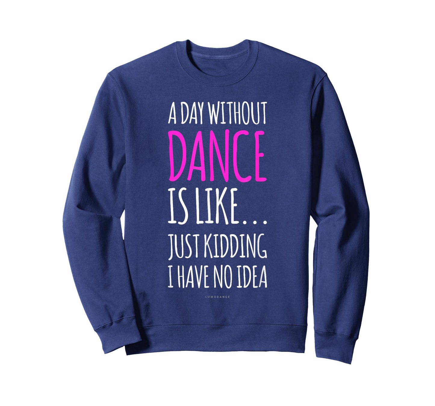 A Day Without Dance is Like Gift Tee. Funny Dance Tshirts T-Shirt