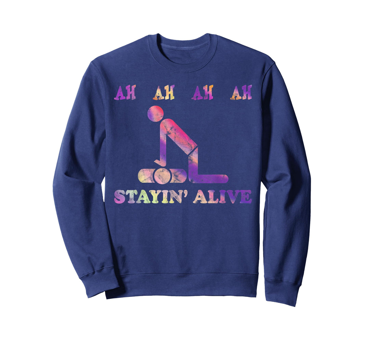 Ah Ah Ah Ah Stayin' Alive Funny Tie Dye T-Shirt