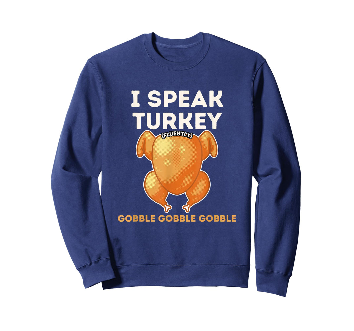 I Speak Turkey Fluently Funny Thanksgiving Meme Men Women T-Shirt