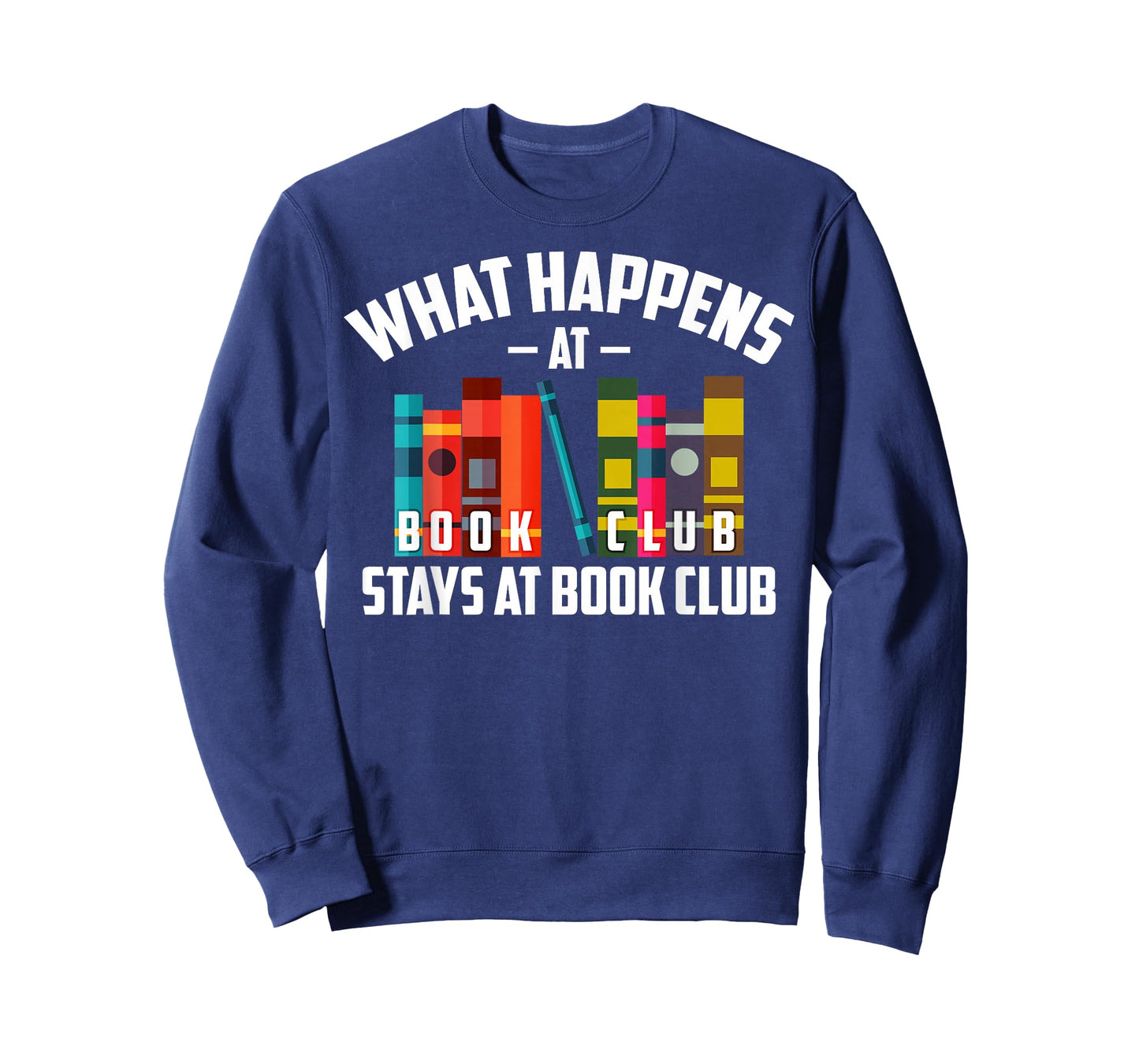 Cool What Happens at Book Club Stays at Book Club Shirt Gift T-Shirt