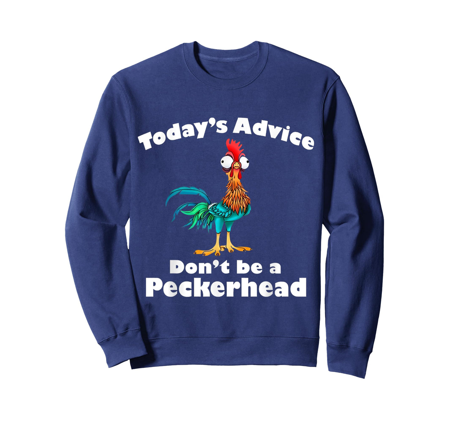 Chicken Funny Today's Advice Don't Be A Peckerhead T-Shirt