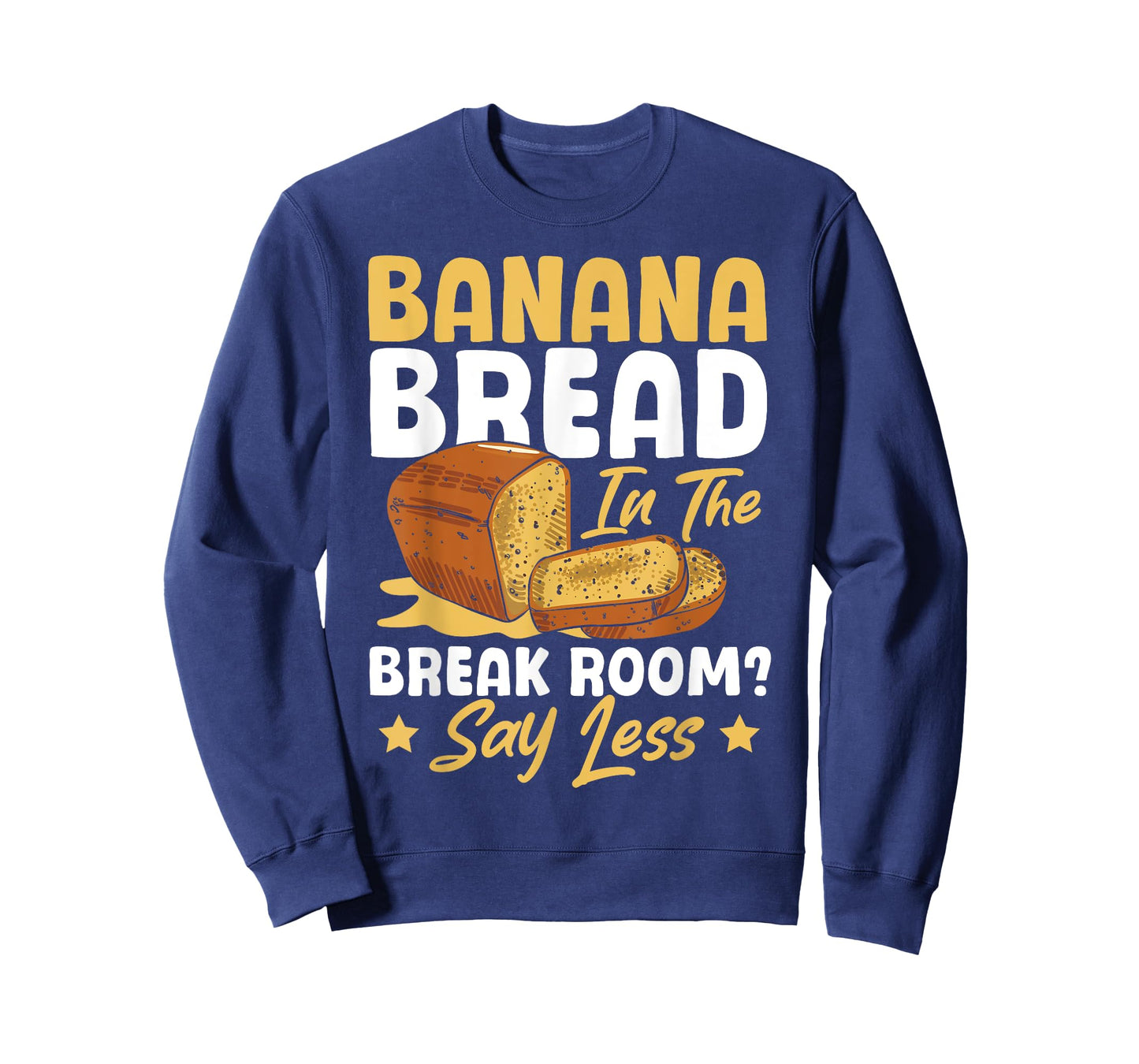 Banana Bread In The Break Room Banana Bread Maker At Work T-Shirt