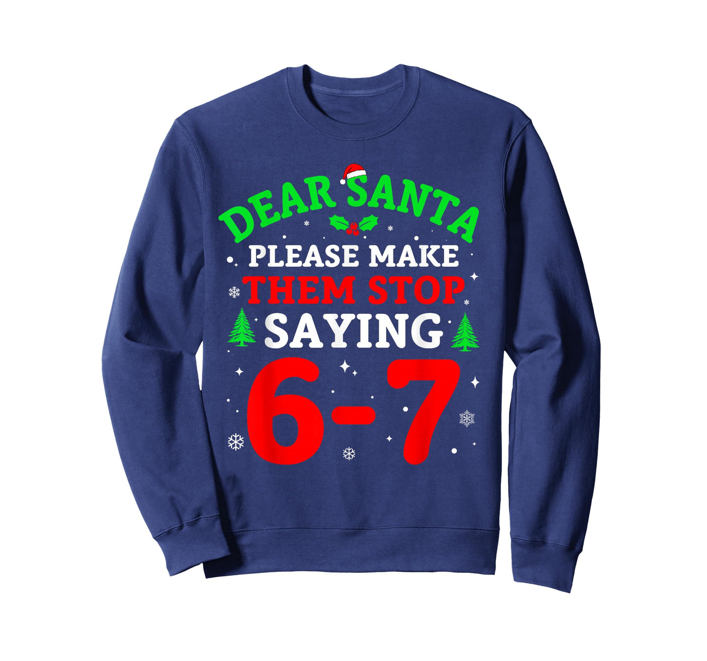 Dear Santa 67 Funny Christmas Six Seven 6-7 Men Women T-Shirt