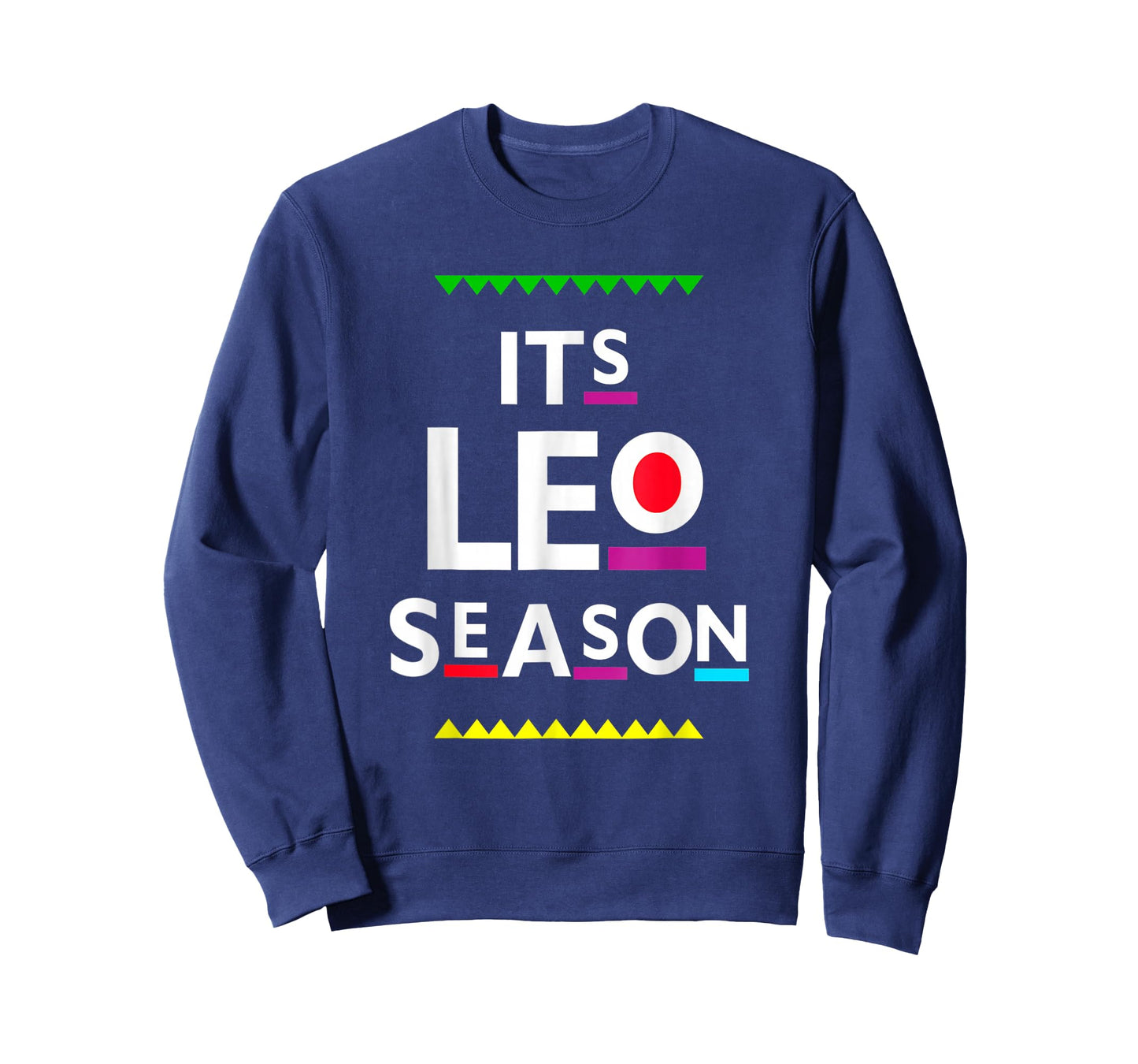 It's Leo Season, Leo Zodiac, July August Birthday T-Shirt