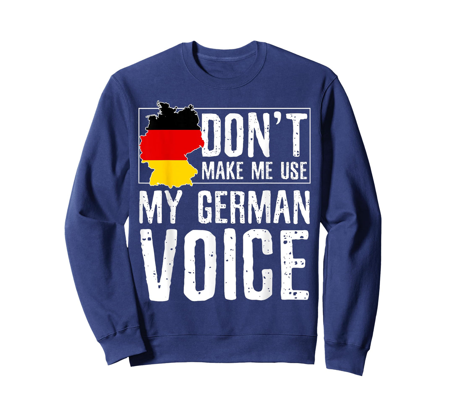 Don't Make Me Use My German Voice - Funny Oktoberfest T-Shirt