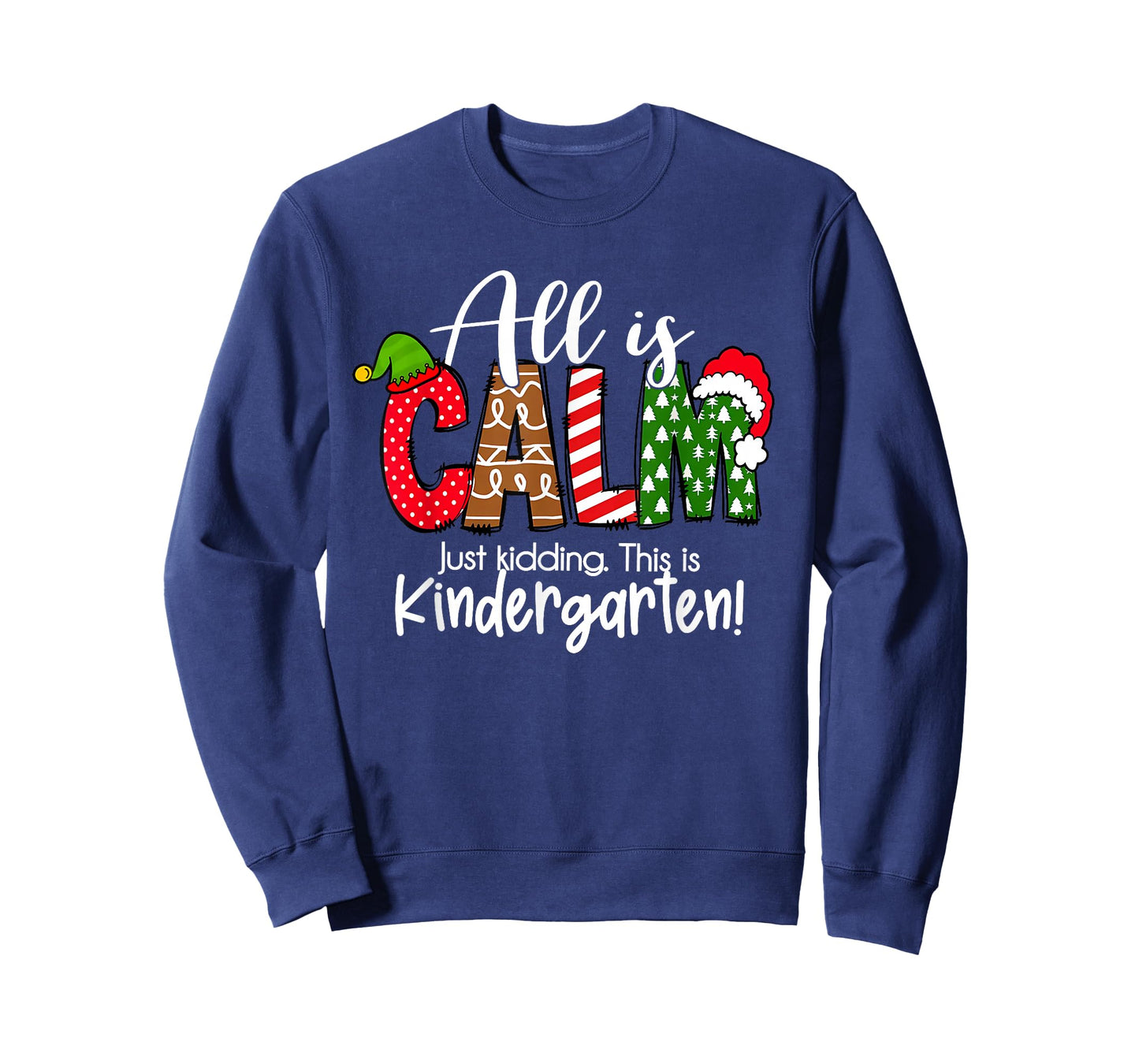 All is Calm just Kidding This is Kindergarten Christmas T-Shirt