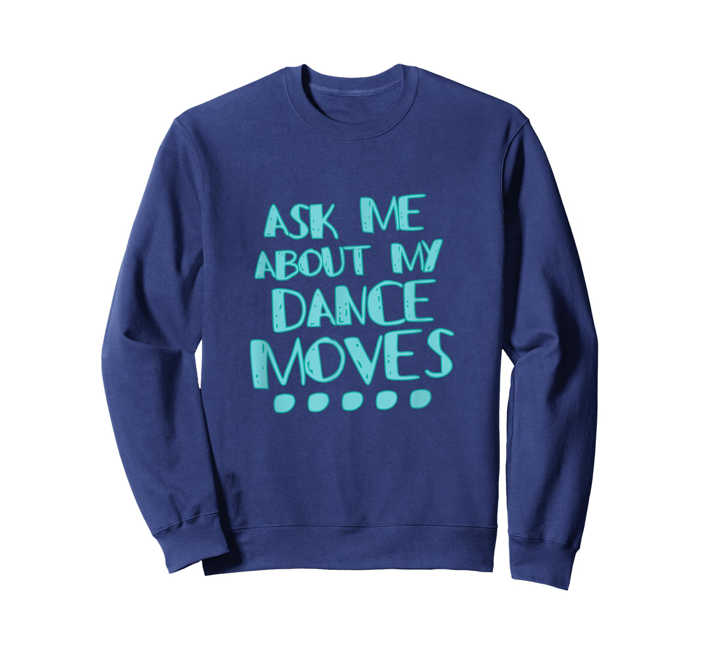 Ask Me About My Dance Moves Shirt Funny Dance Tee T-Shirt