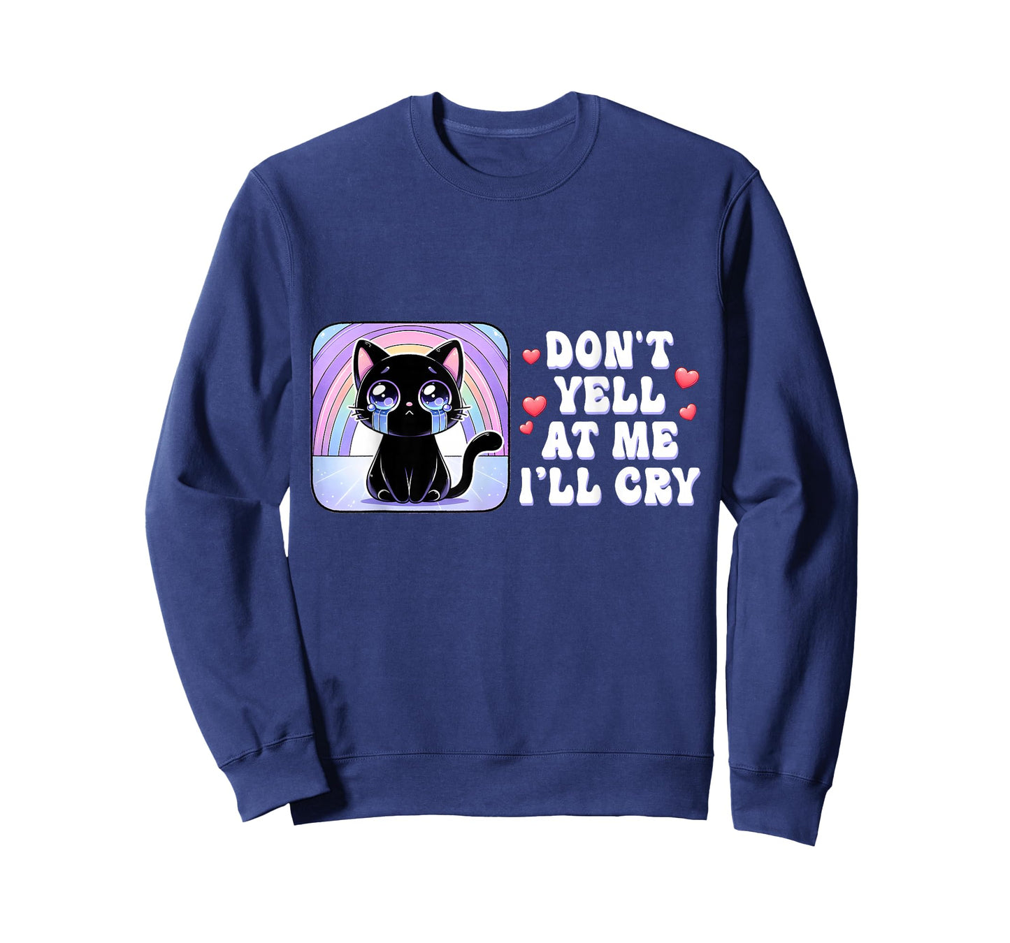 Don't Yell at Me I'll Cry Cute Cat with Rainbow T-Shirt