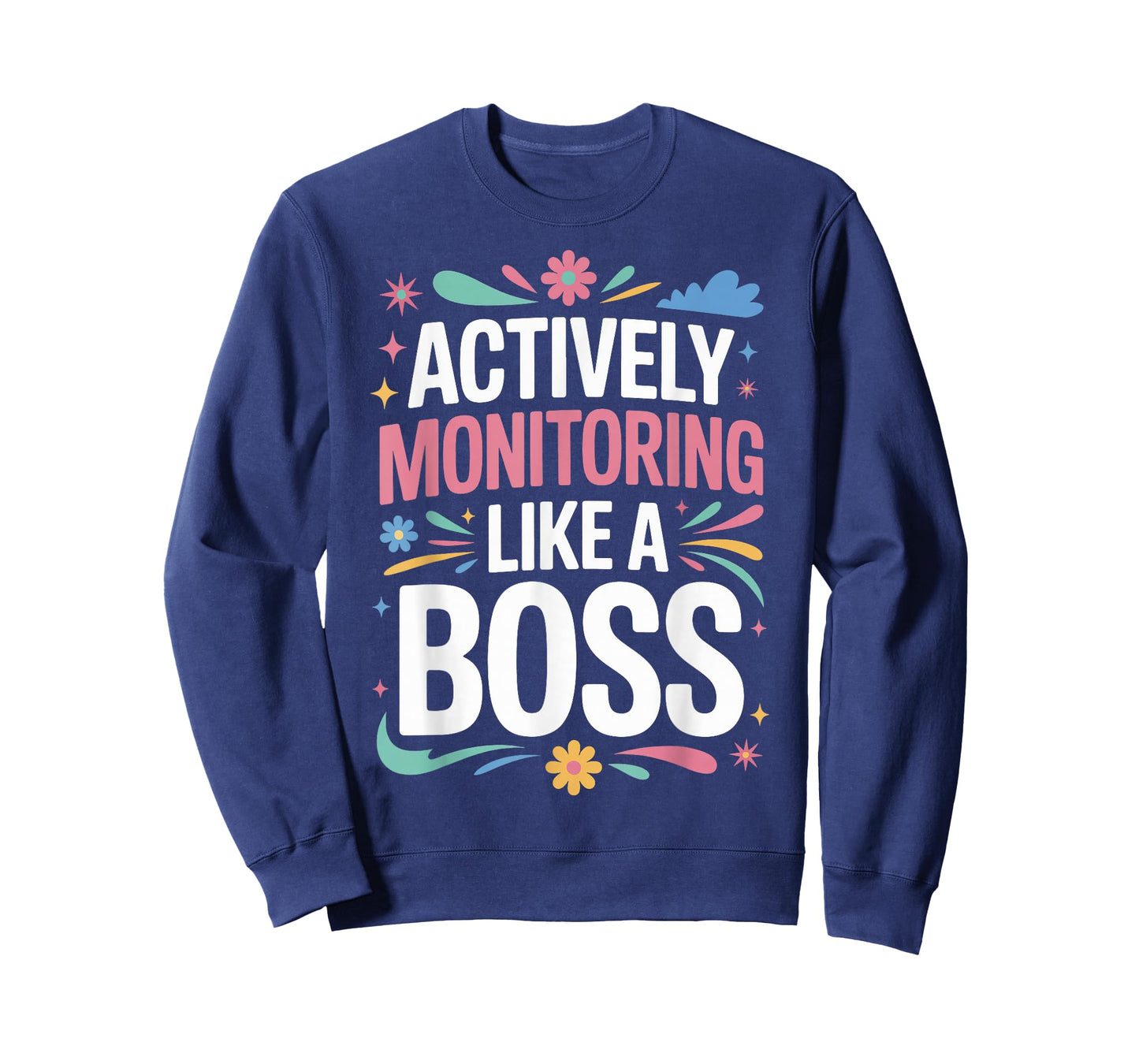 Actively Monitoring Like A Boss T-Shirt