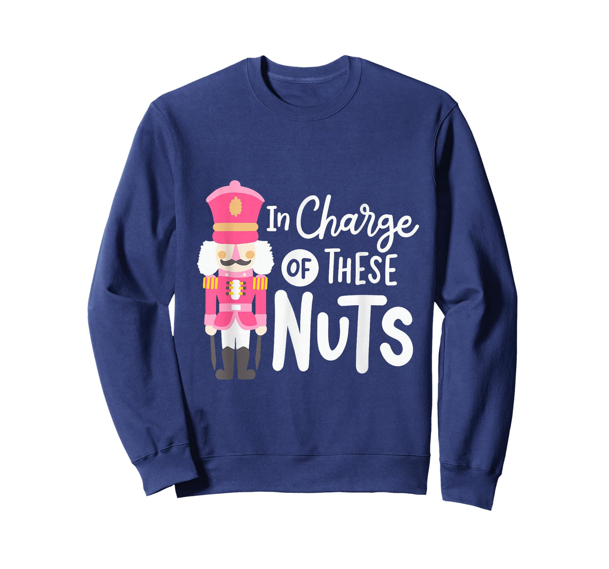 Funny Christmas Nutcracker In Charge Of These Nuts Men T-Shirt