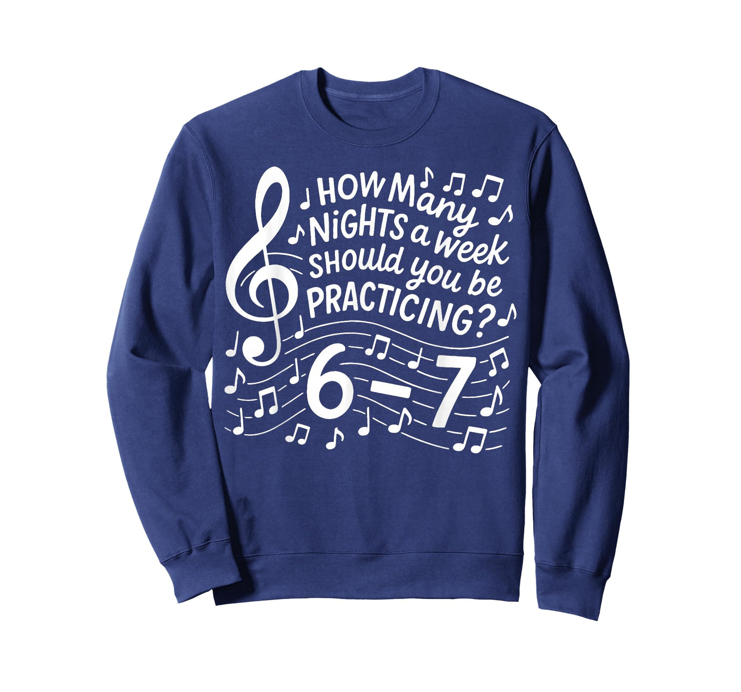 How Many Nights a Week Should You Be Practicing 67 T-Shirt