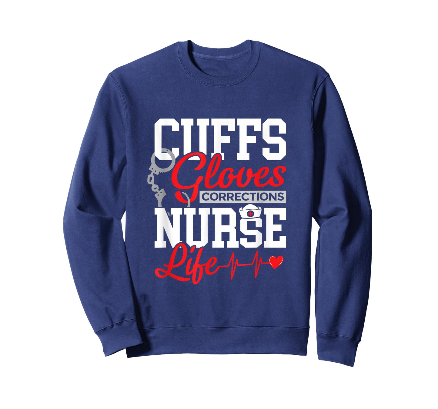 Corrections Nurse Life - Cuffs, Gloves & Duty T-Shirt