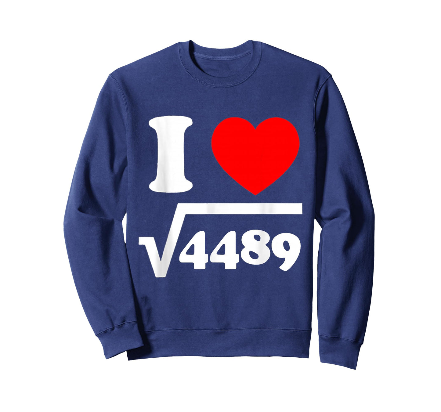 I Love 67 I Heart 67 Square Root 4489 Slang Math Teacher T-Shirt