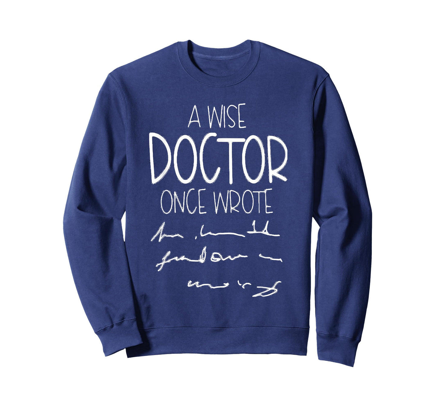 A Wise Doctor Once Wrote Funny Medical Doctor Handwriting T-Shirt