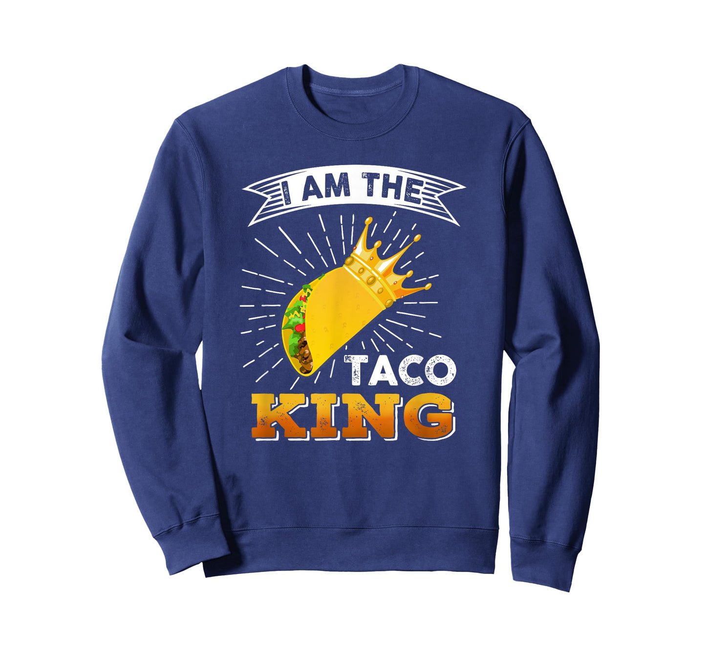 Funny Cinco De Mayo Food I Am The Taco King T shirt T-Shirt