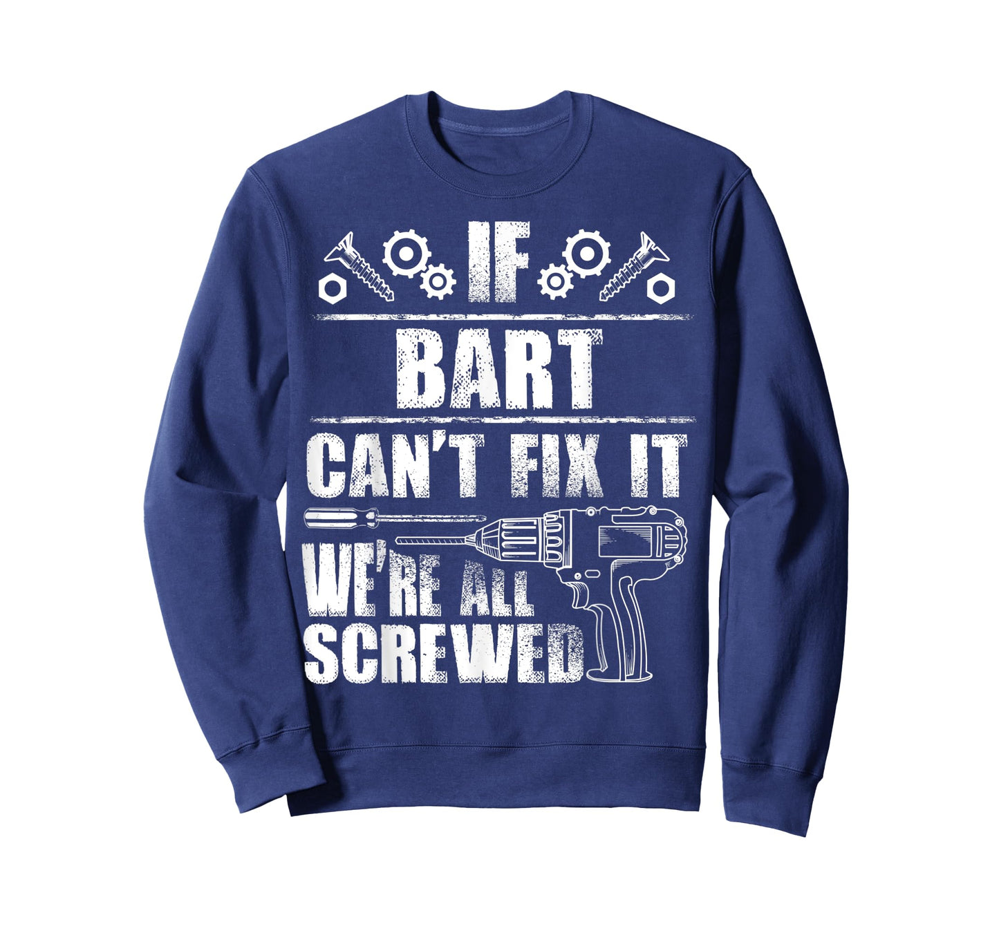 BART Gift Name Fix It Funny Birthday Personalized Dad Idea T-Shirt