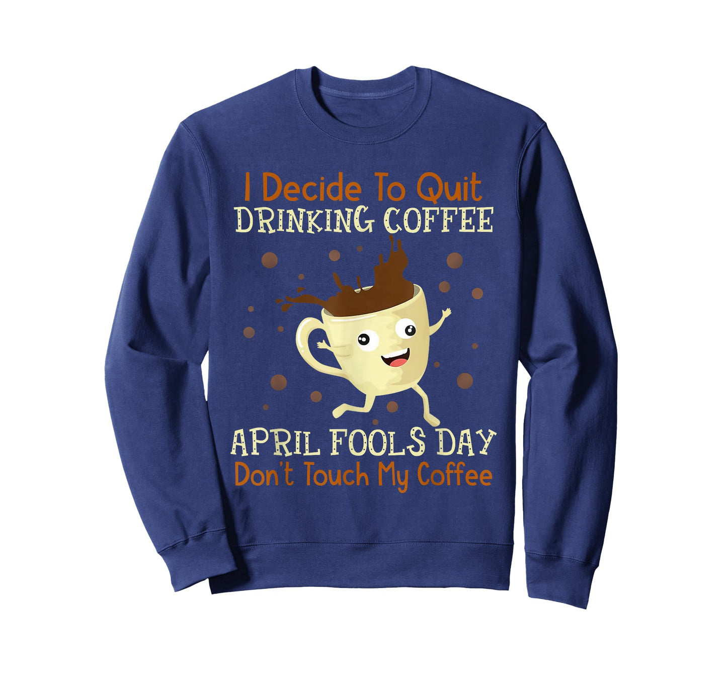 April Fools Day Shirt For Coffee Lovers April Fools Teacher Men Women T-Shirt